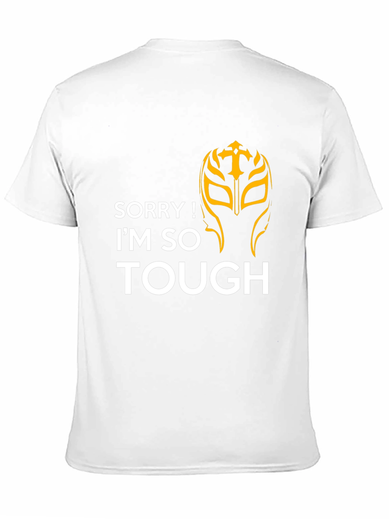Sorry Im So Tough T-Shirt