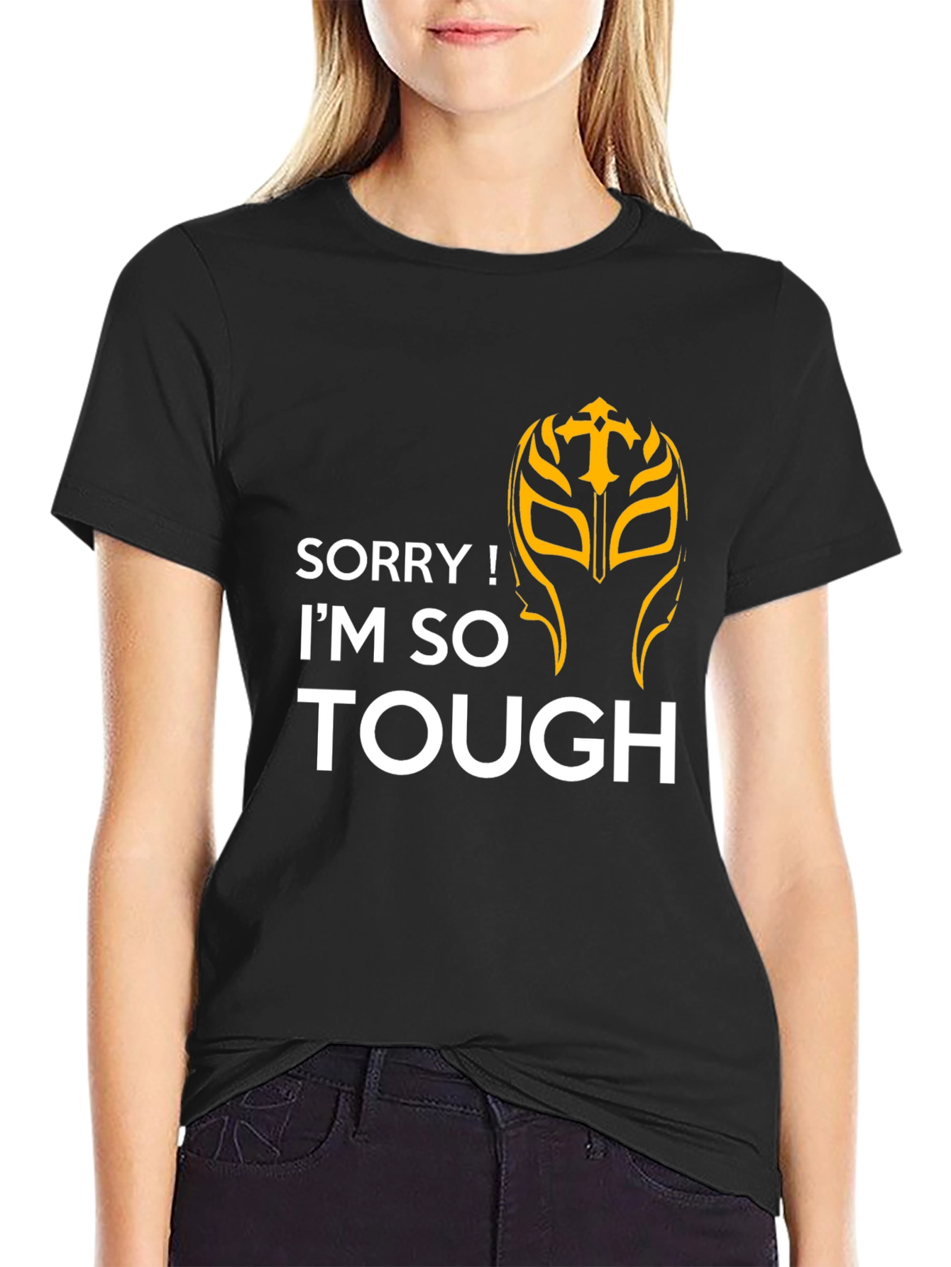 Sorry Im So Tough T-Shirt