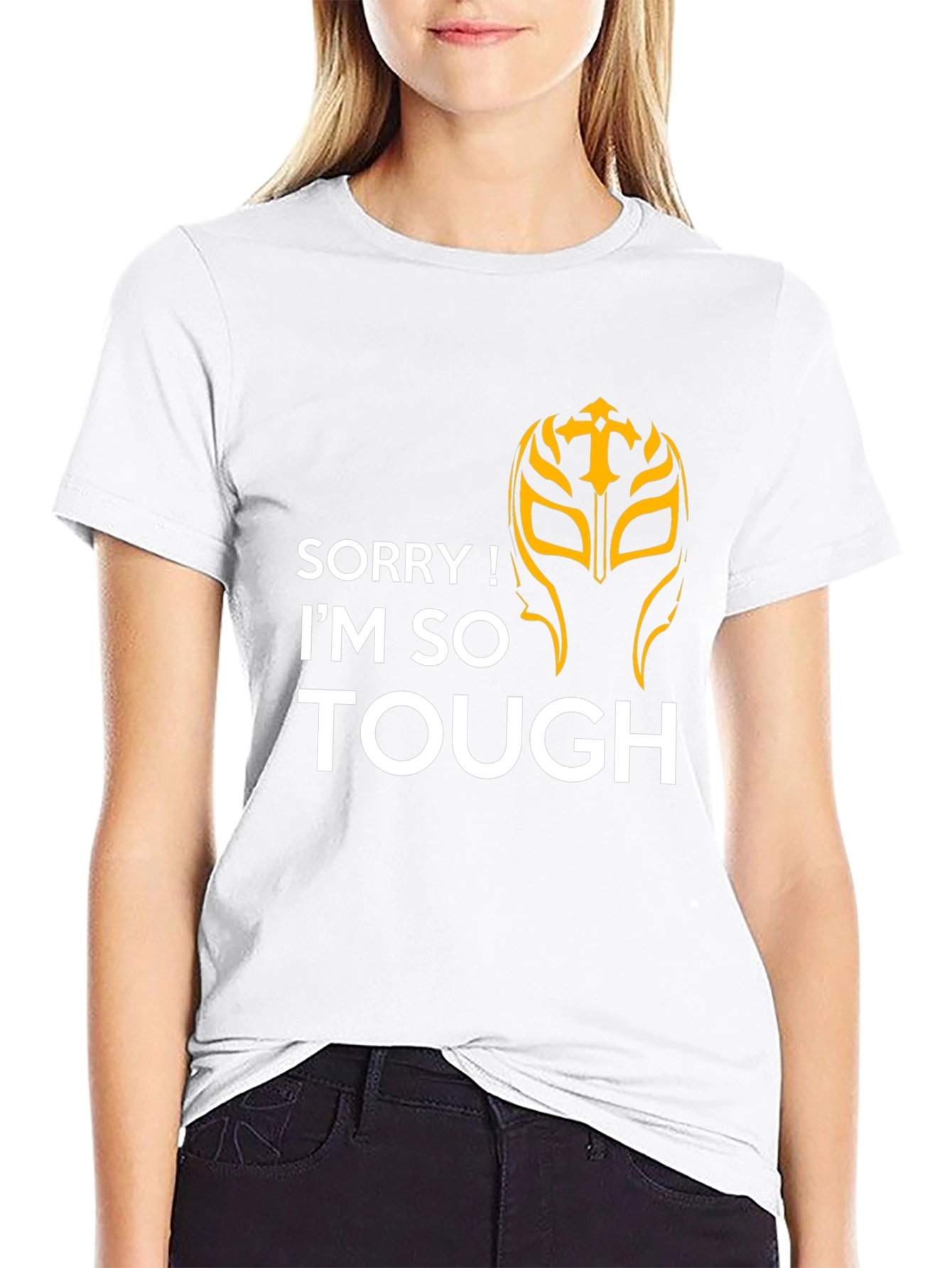 Sorry Im So Tough T-Shirt