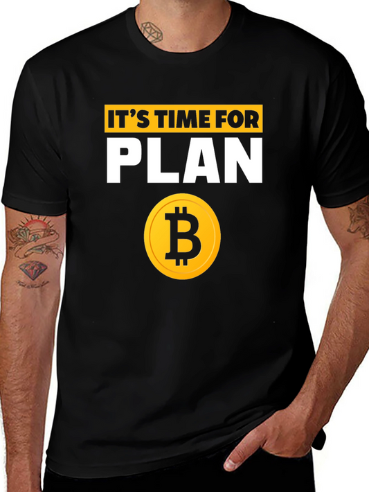 Its Time for Plan B Bitcoin T-Shirt