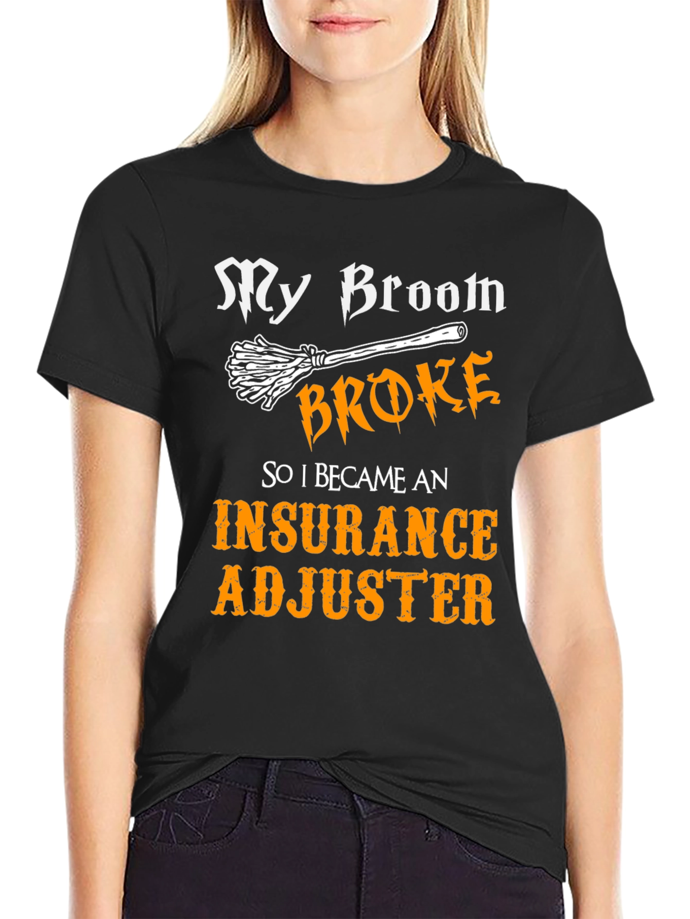 My Broom Broke Insurance Adjuster T-Shirt