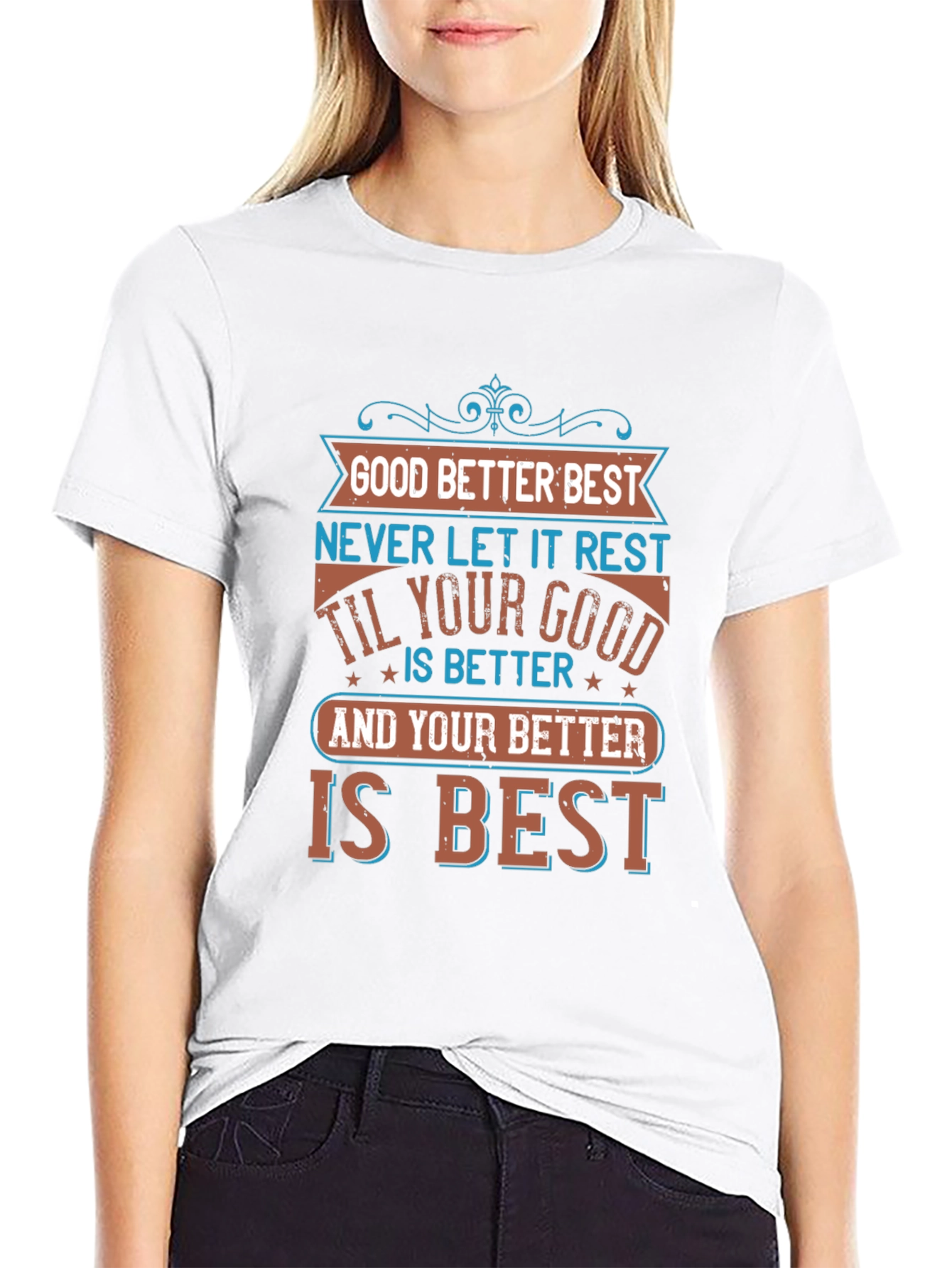 Good Better Best Graphic Tee