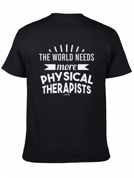 The World Needs More Physical Therapists Graphic T-Shirt