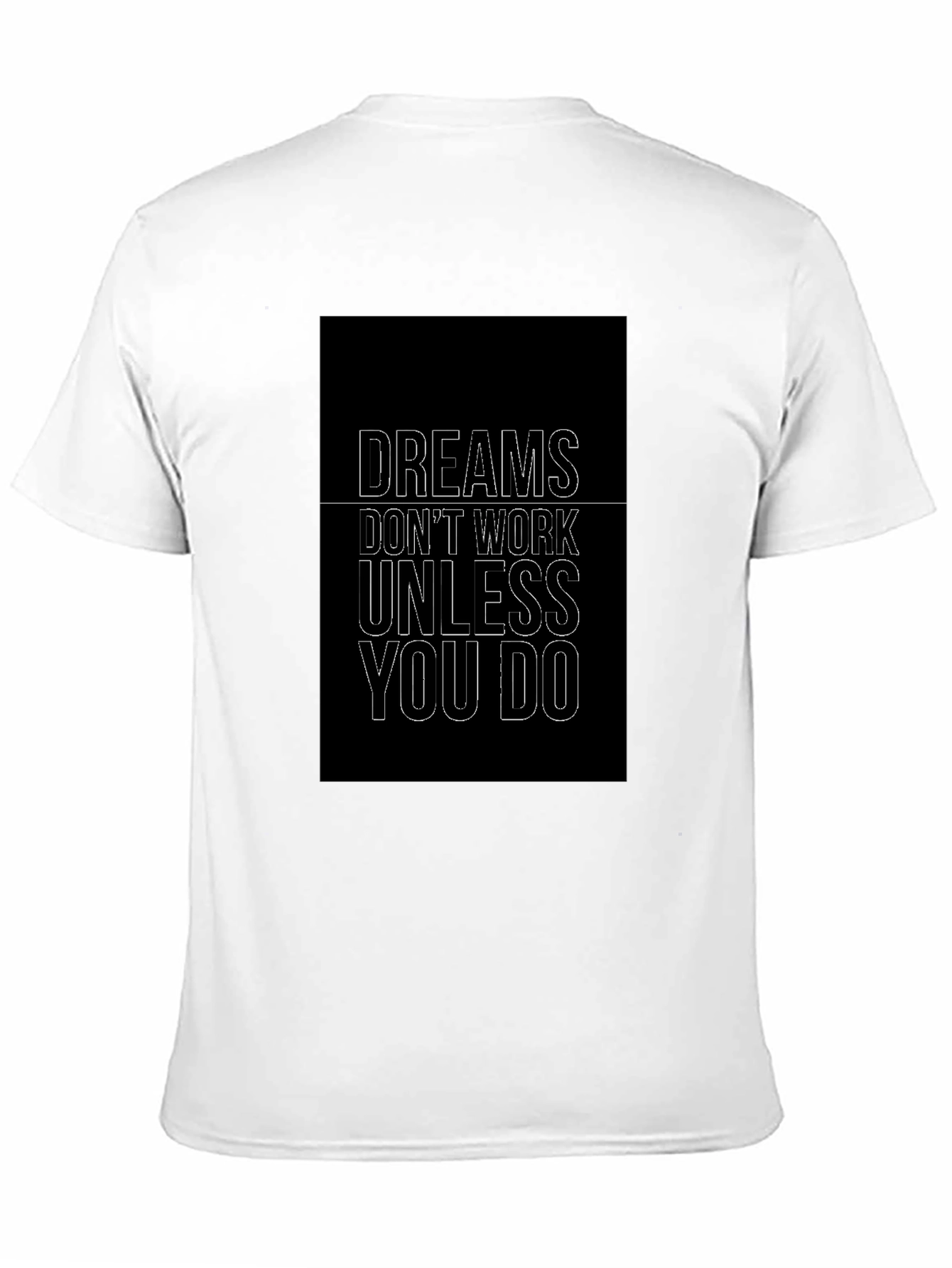 Motivational Dreams Dont Work T-Shirt