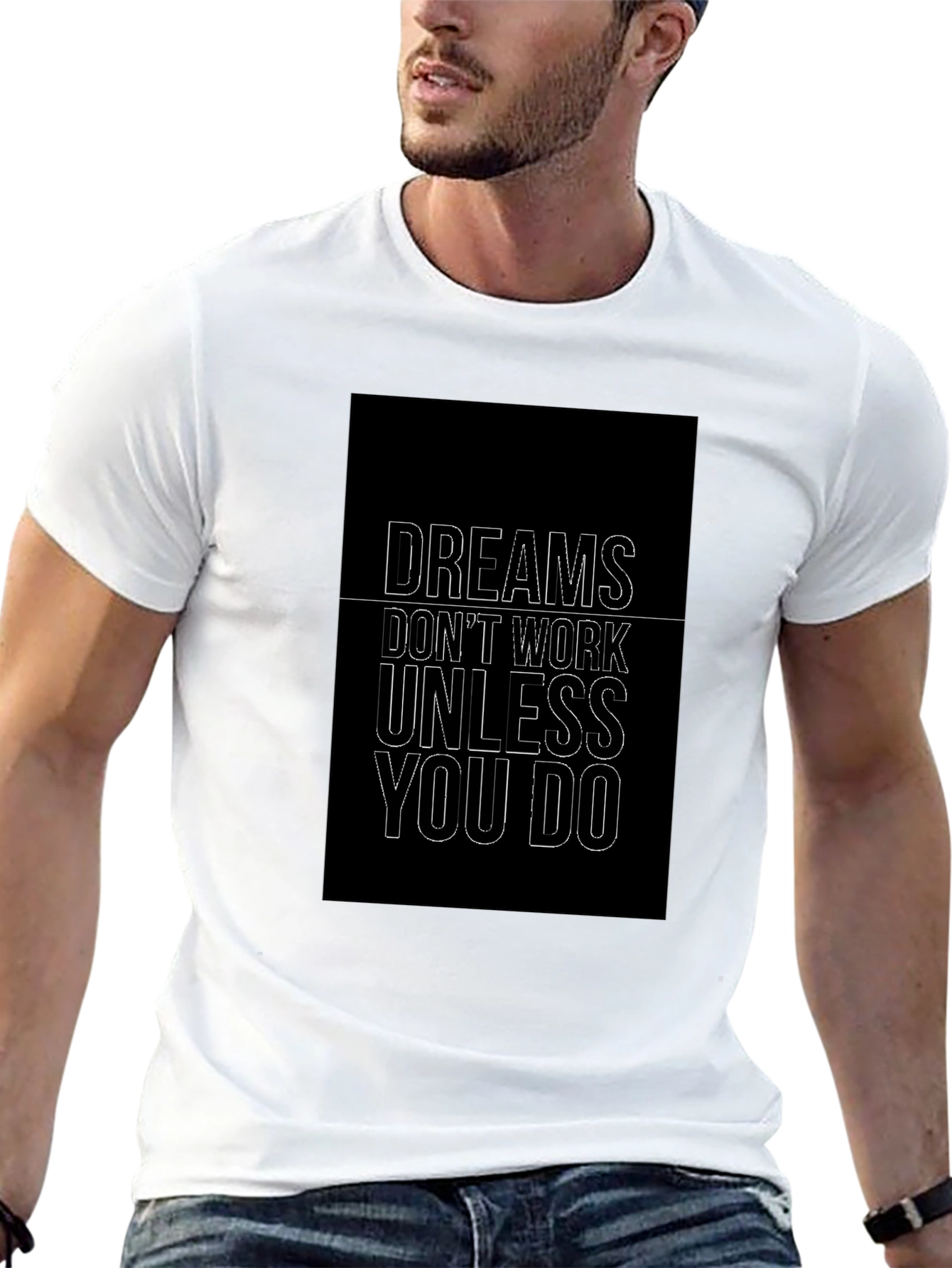 Motivational Dreams Dont Work T-Shirt