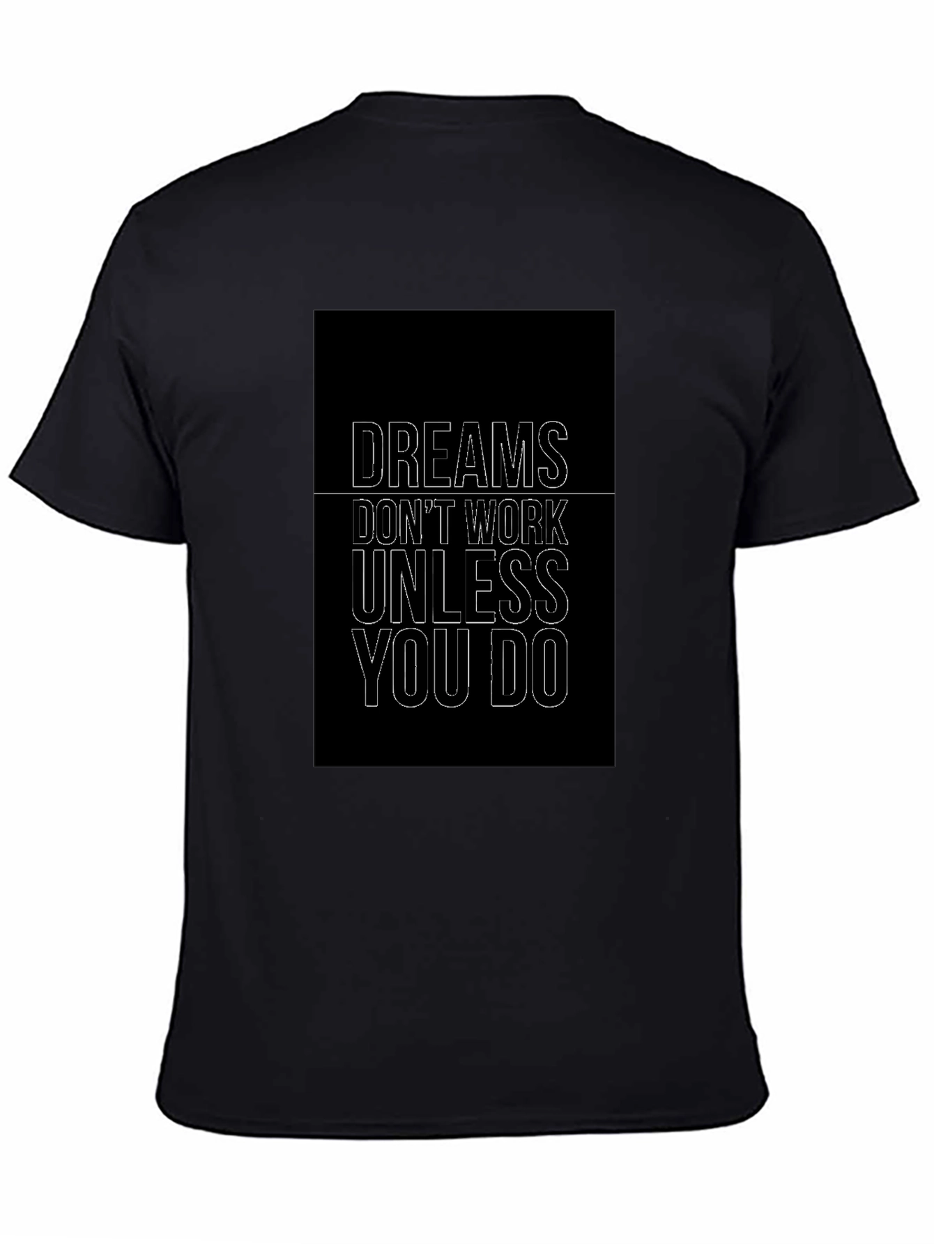 Motivational Dreams Dont Work T-Shirt