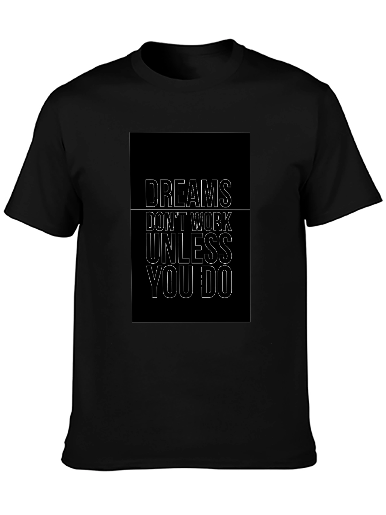 Motivational Dreams Dont Work T-Shirt