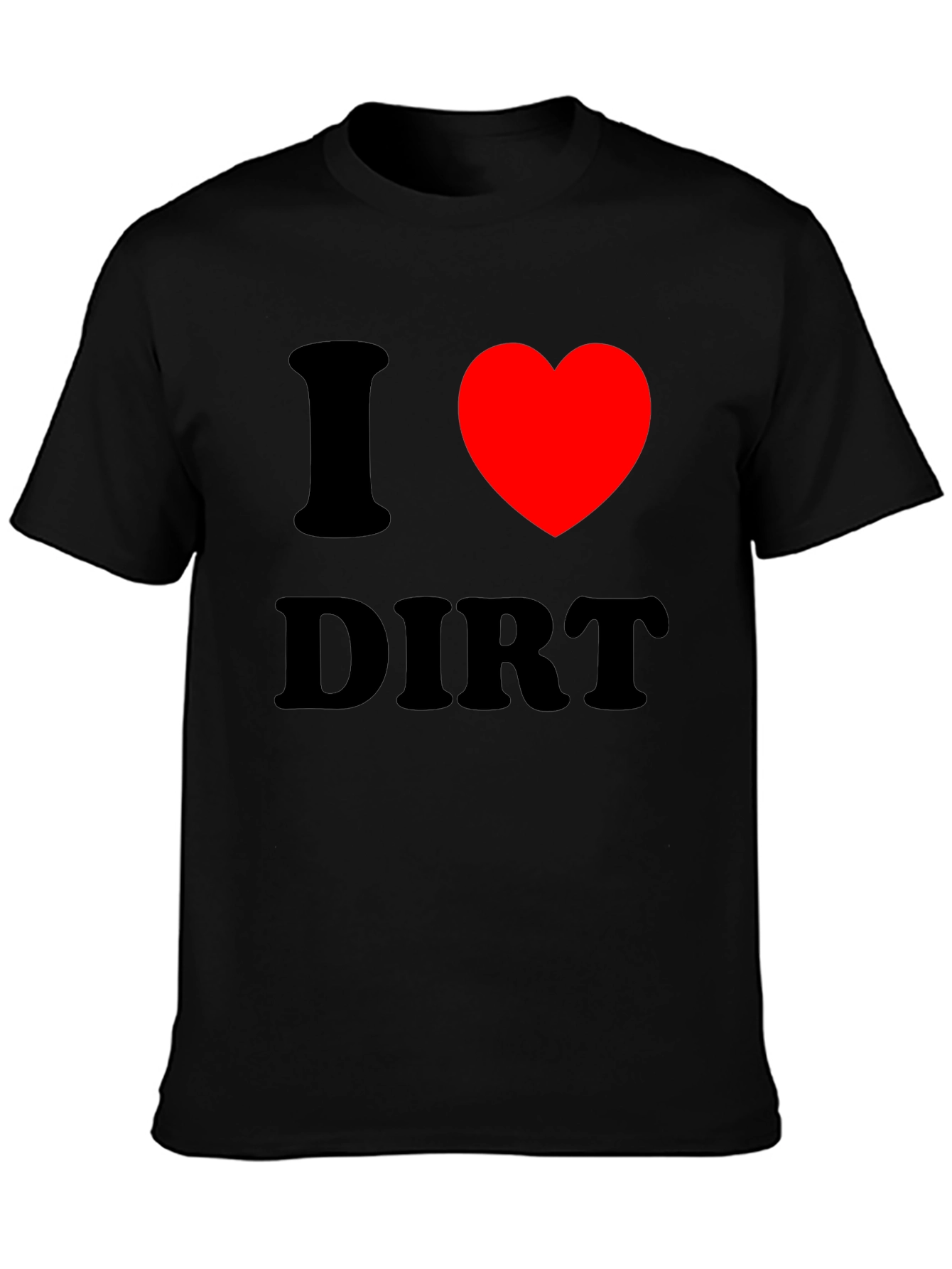 I Heart Dirt Black T-Shirt - Fun Graphic Tee