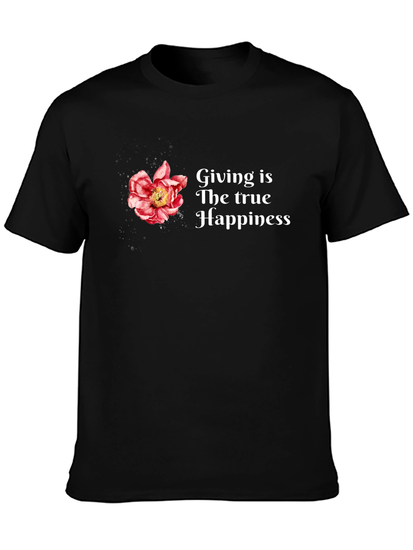 Floral Giving is True Happiness Black T-Shirt