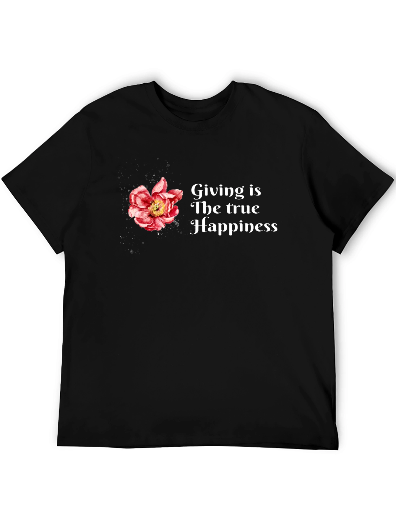 Floral Giving is True Happiness Black T-Shirt