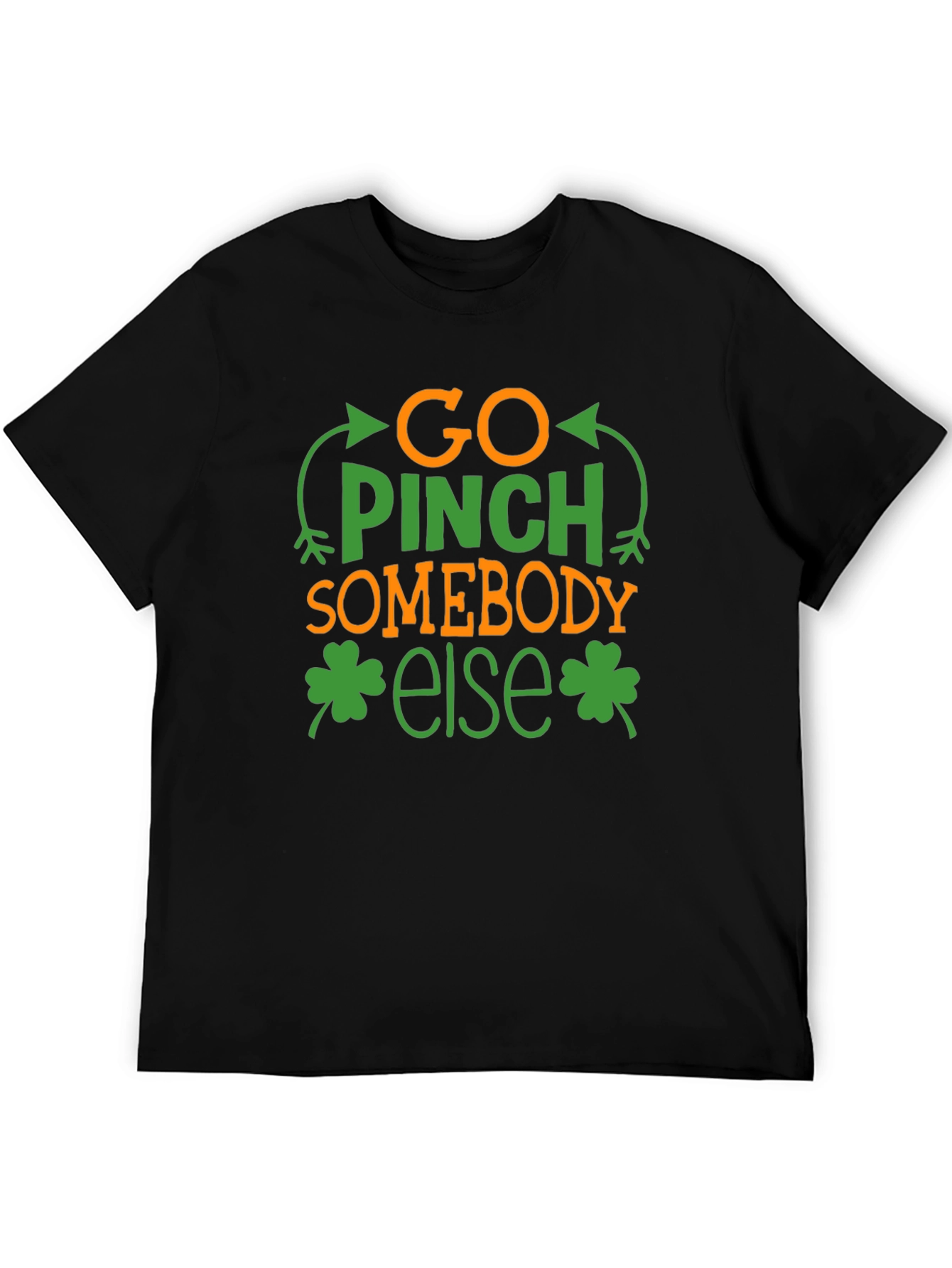 Go Pinch Somebody Else St. Patricks Day Tee