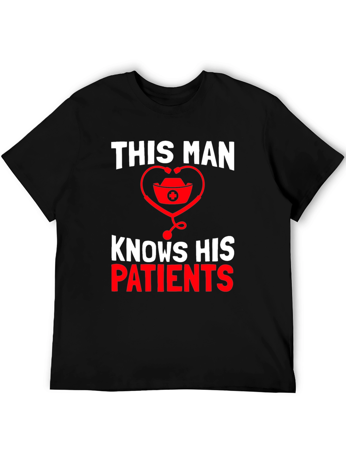 This Man Knows His Patients T-Shirt