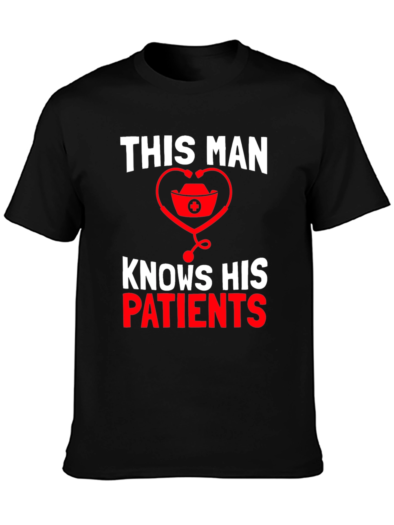 This Man Knows His Patients T-Shirt