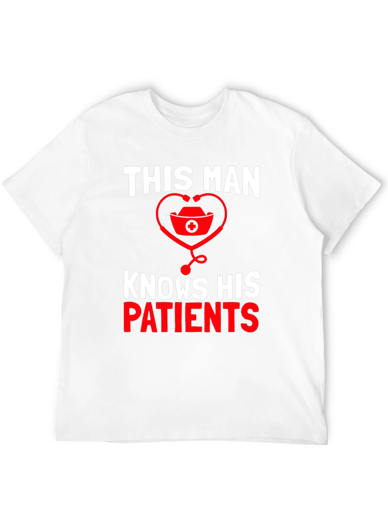 This Man Knows His Patients T-Shirt