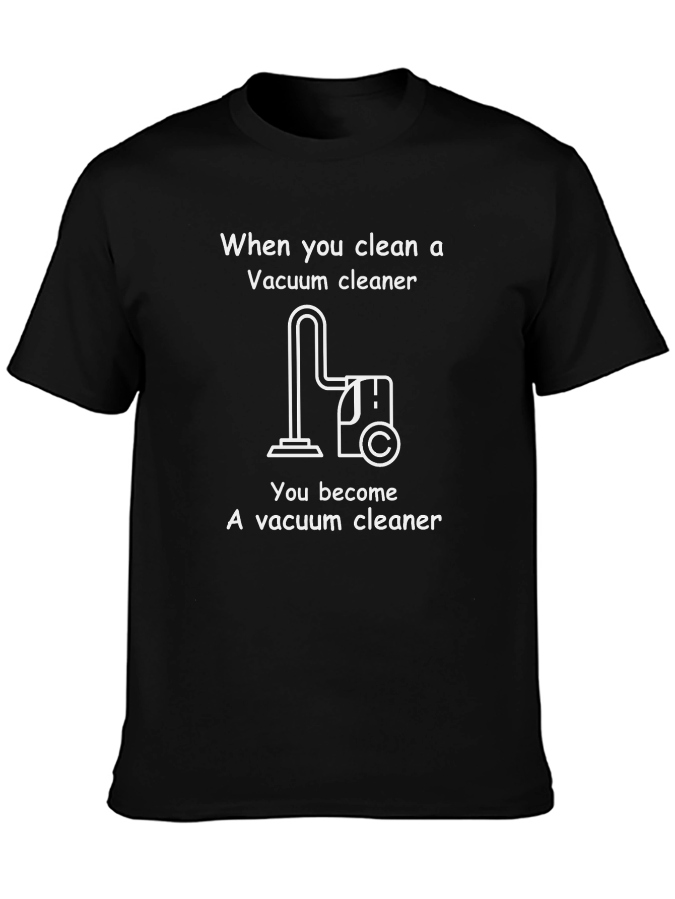 Humorous Vacuum Cleaner Graphic T-Shirt