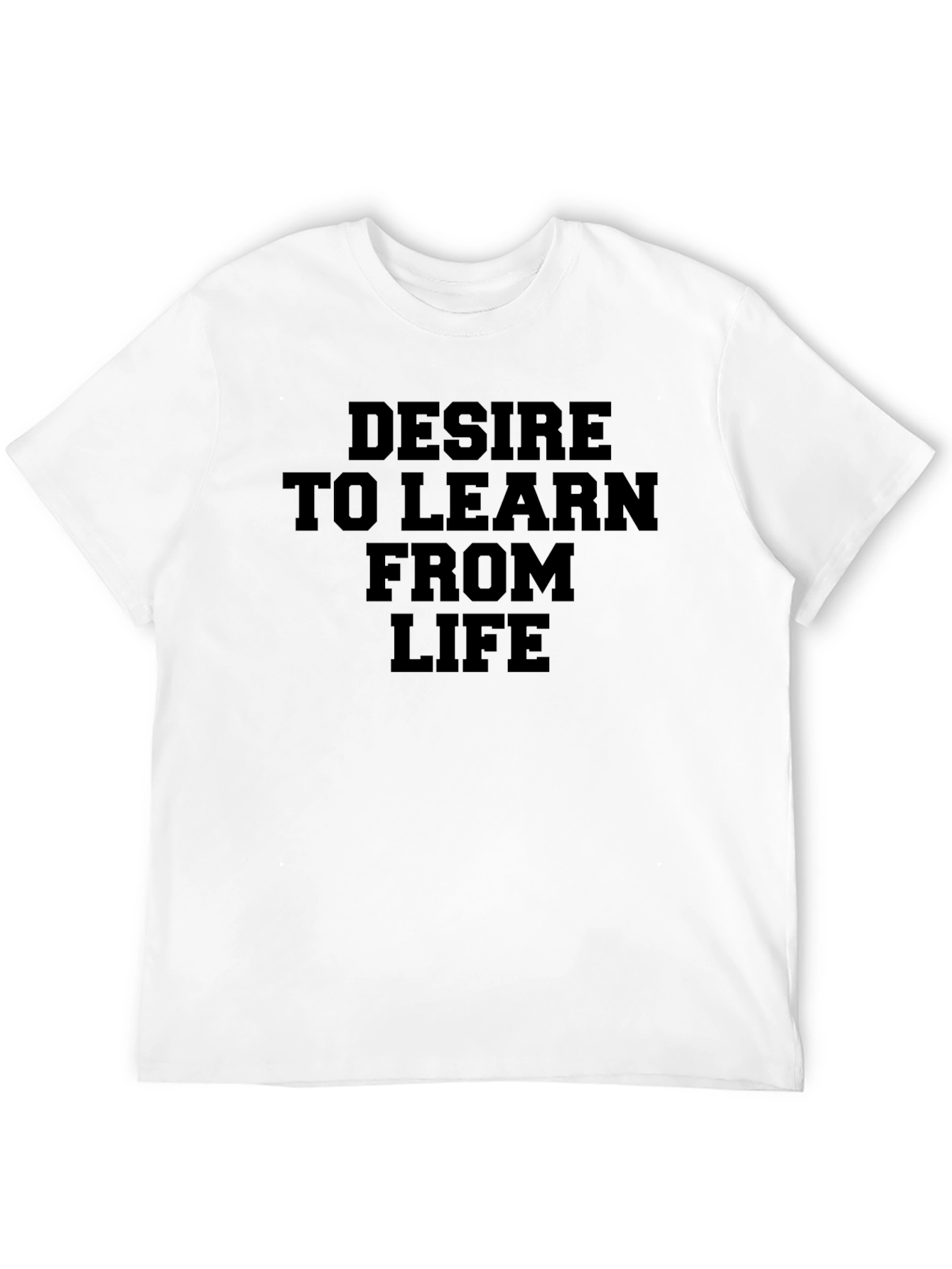 Desire to Learn From Life Graphic T-Shirt