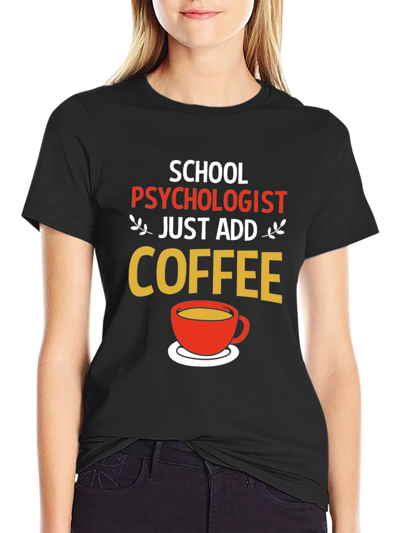 School Psychologist Coffee T-Shirt - Funny Gift