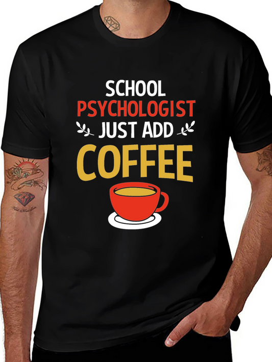 School Psychologist Coffee T-Shirt - Funny Gift