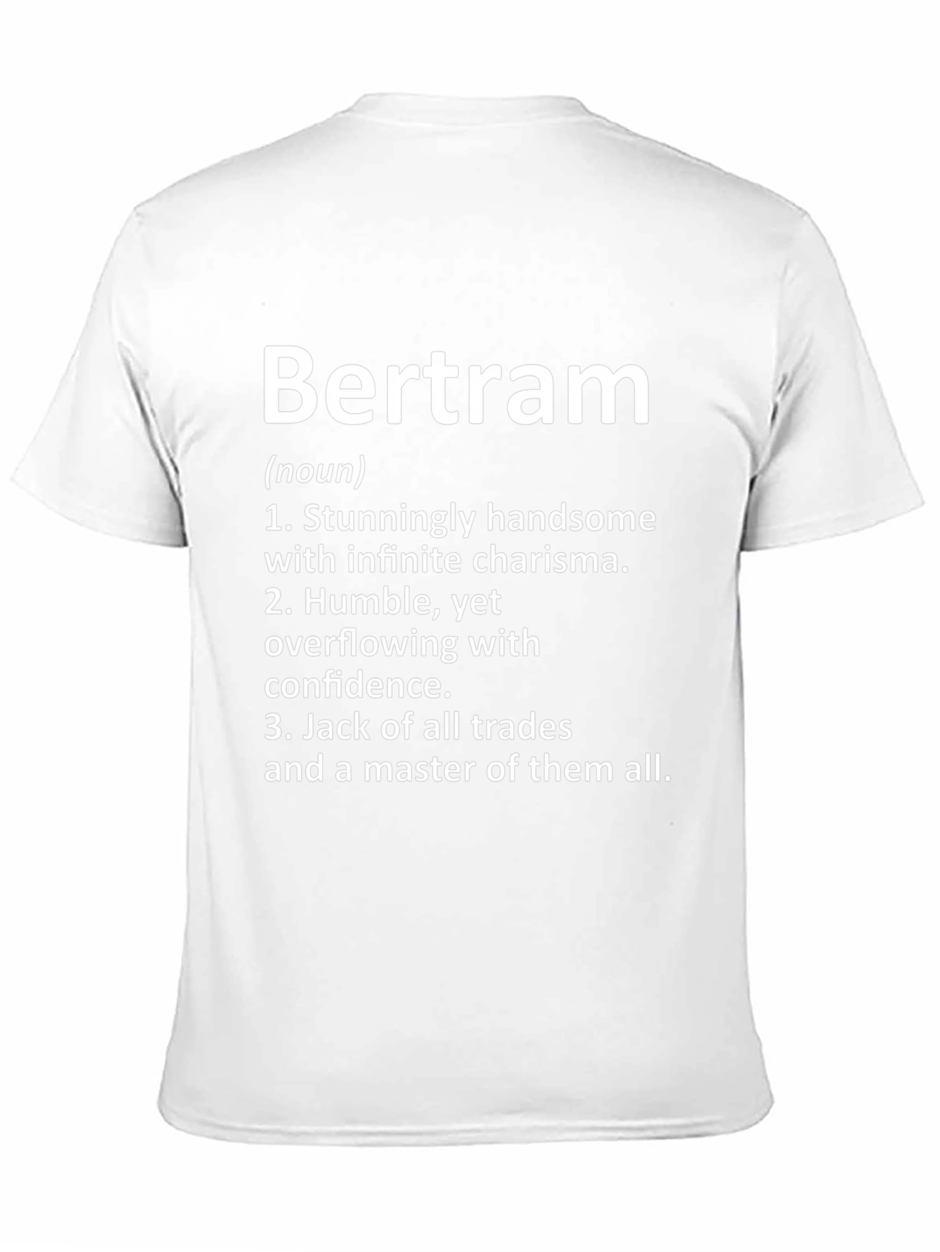 Bertram Definition T-Shirt: Handsome Charismatic Master of All
