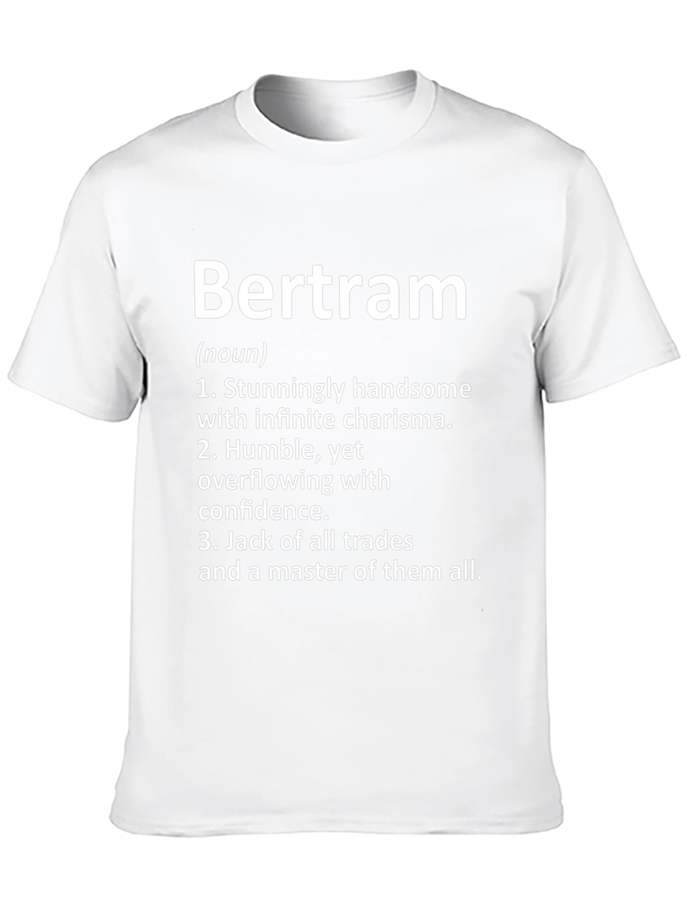 Bertram Definition T-Shirt: Handsome Charismatic Master of All