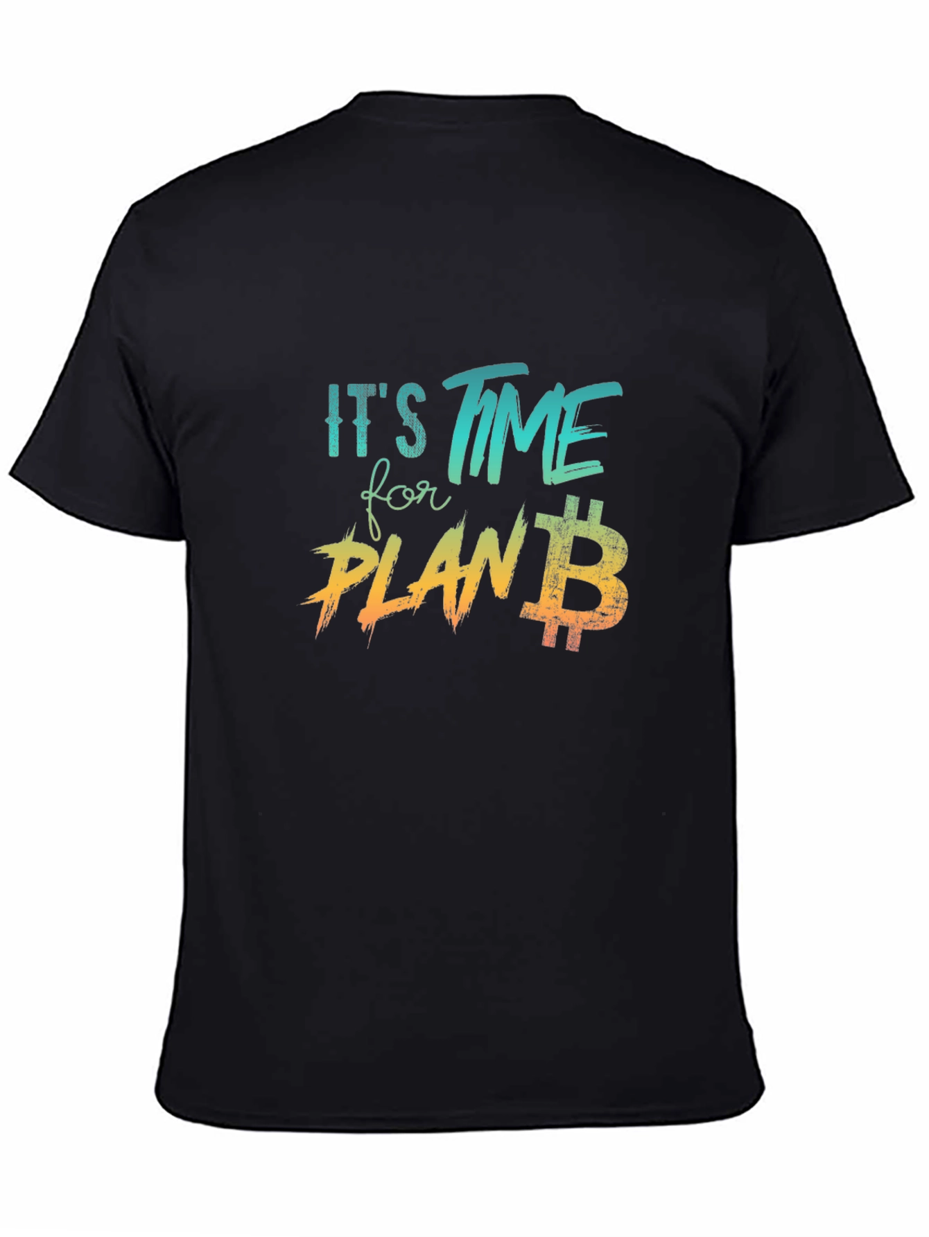 Its Time for Plan B T-Shirt