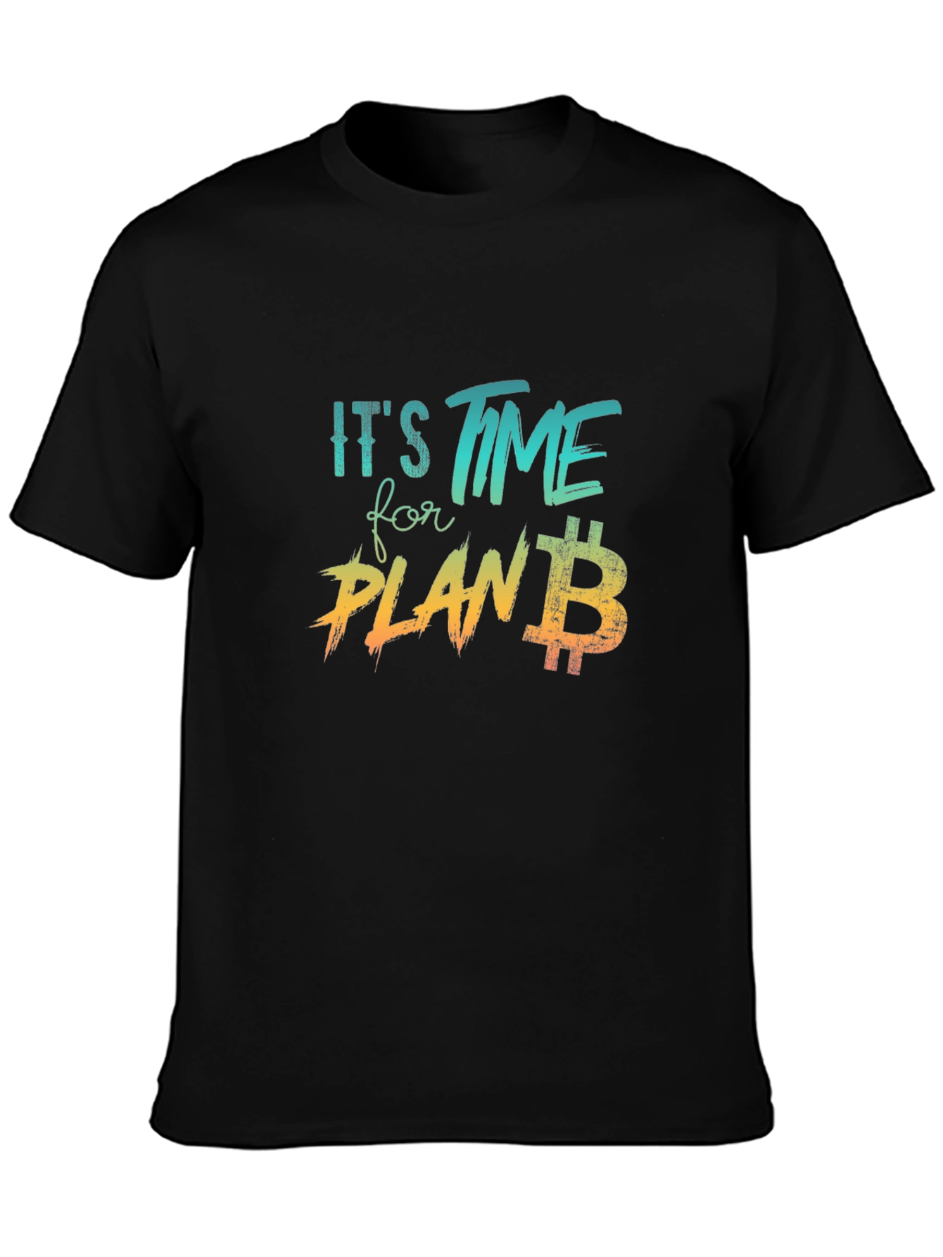 Its Time for Plan B T-Shirt
