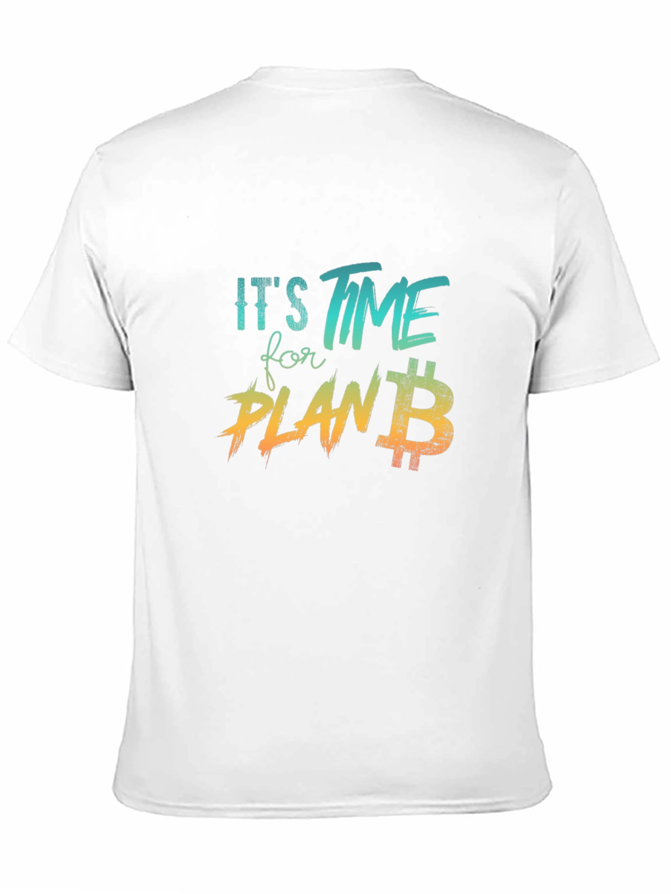 Its Time for Plan B T-Shirt