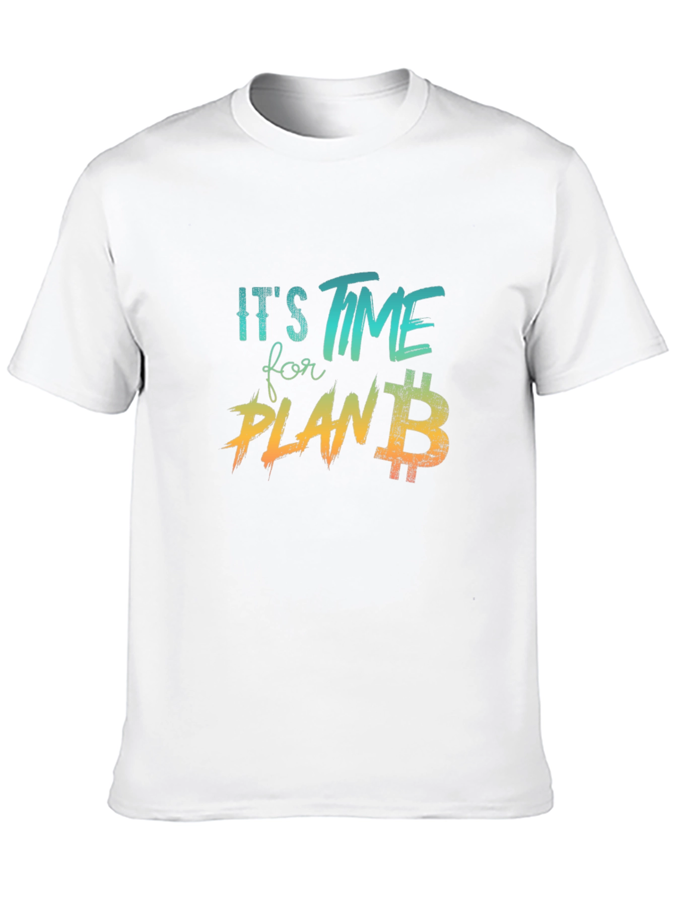 Its Time for Plan B T-Shirt