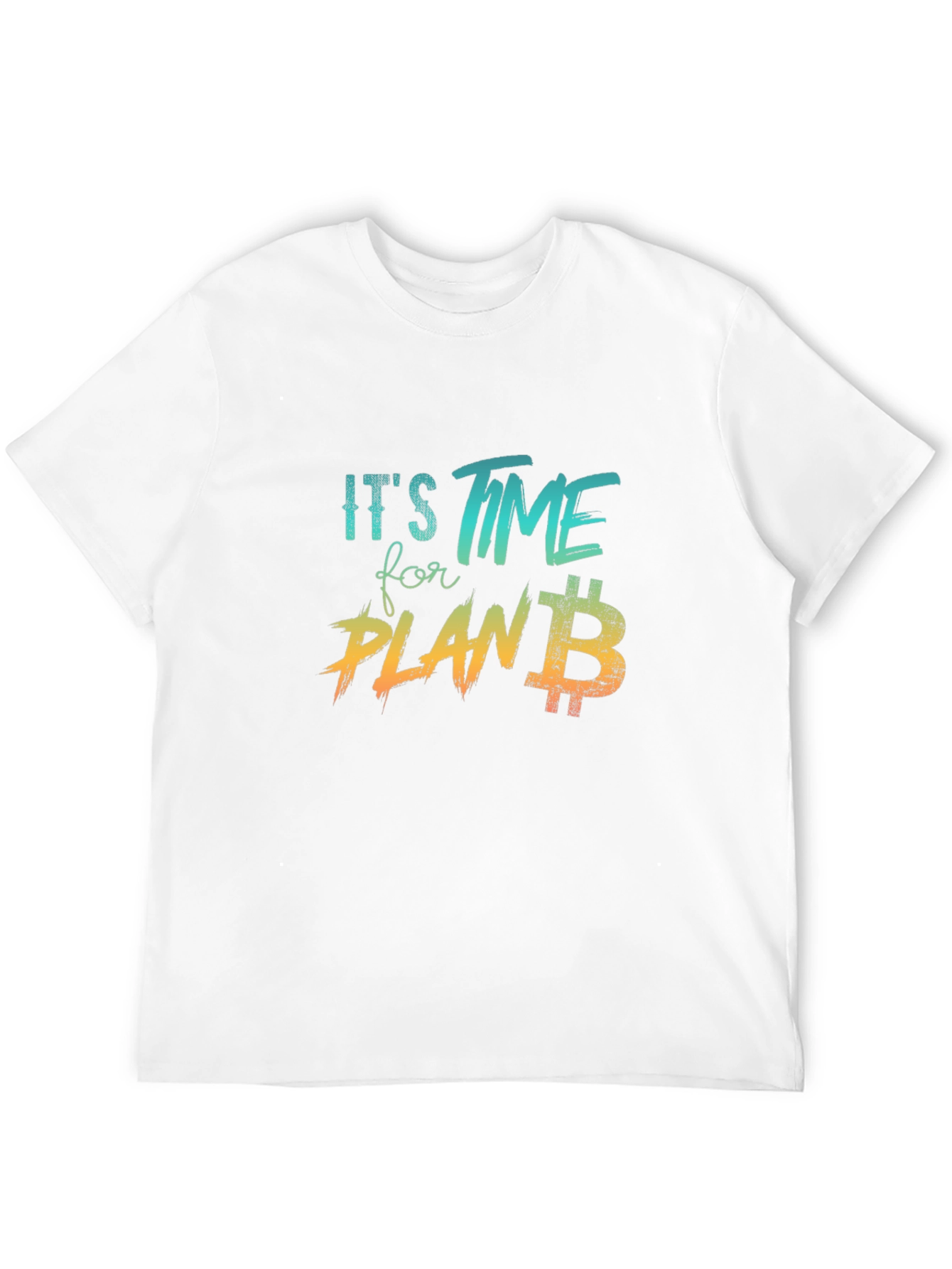Its Time for Plan B T-Shirt
