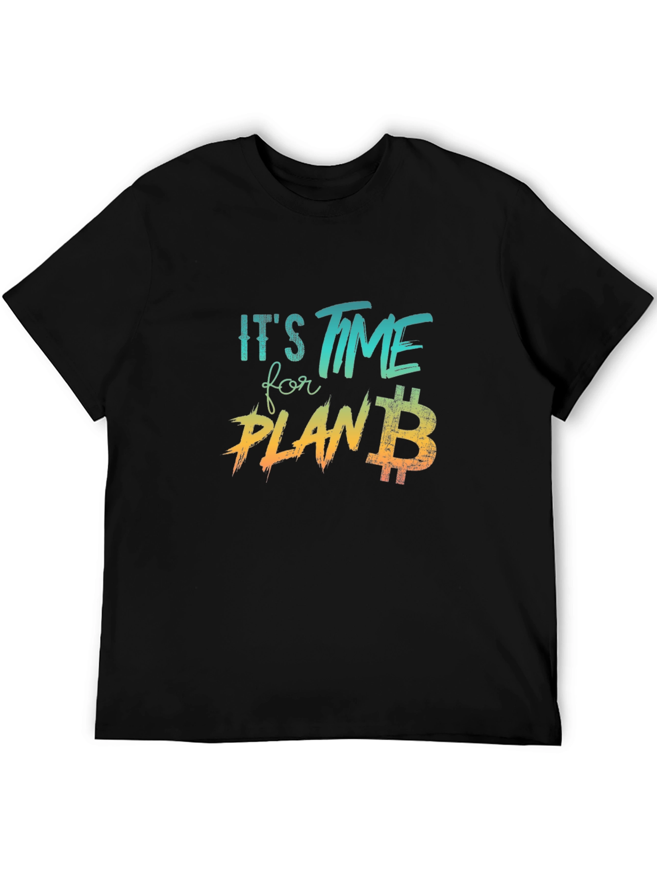 Its Time for Plan B T-Shirt