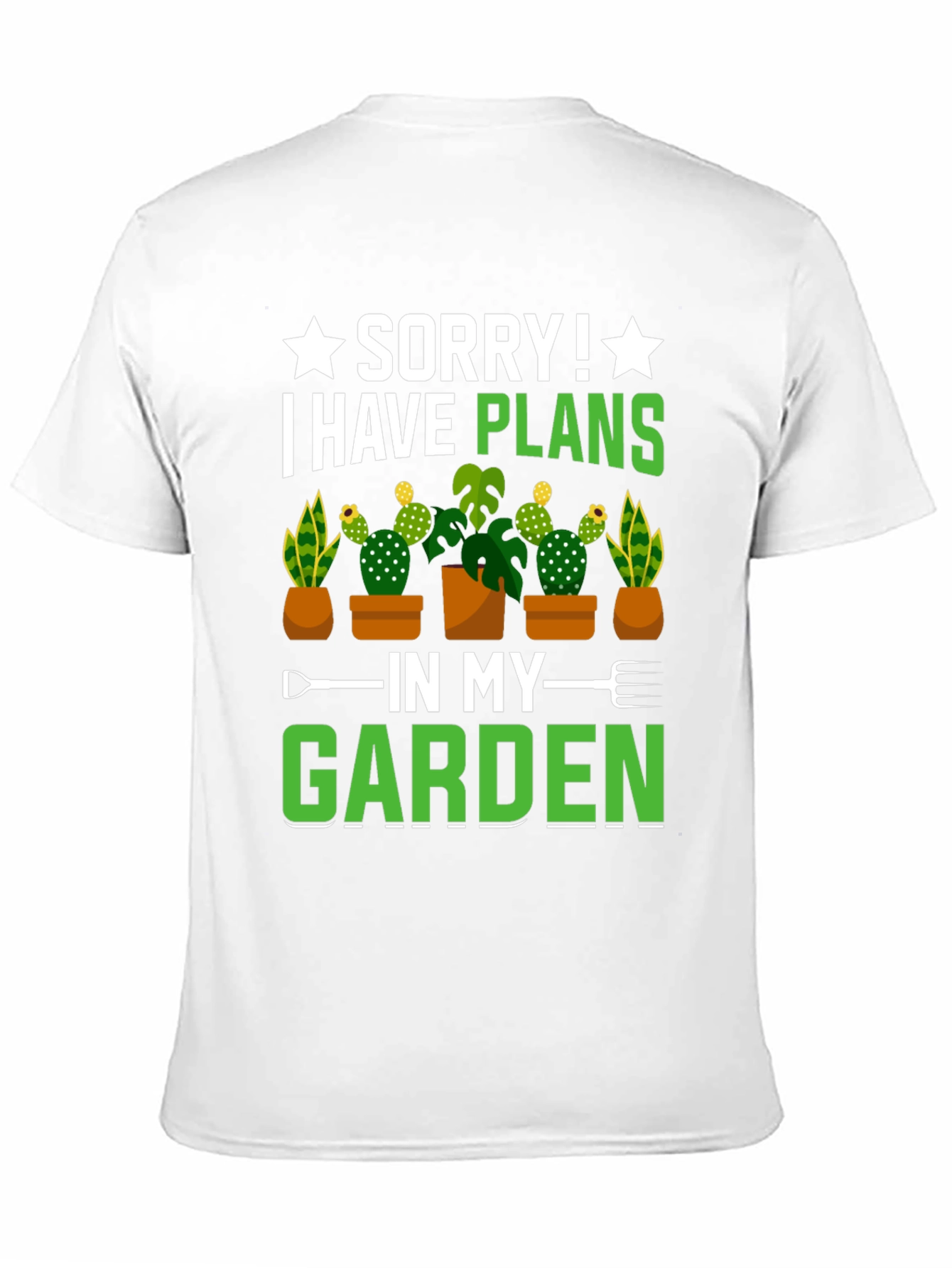 Gardeners Delight T-Shirt - Sorry I Have Plans