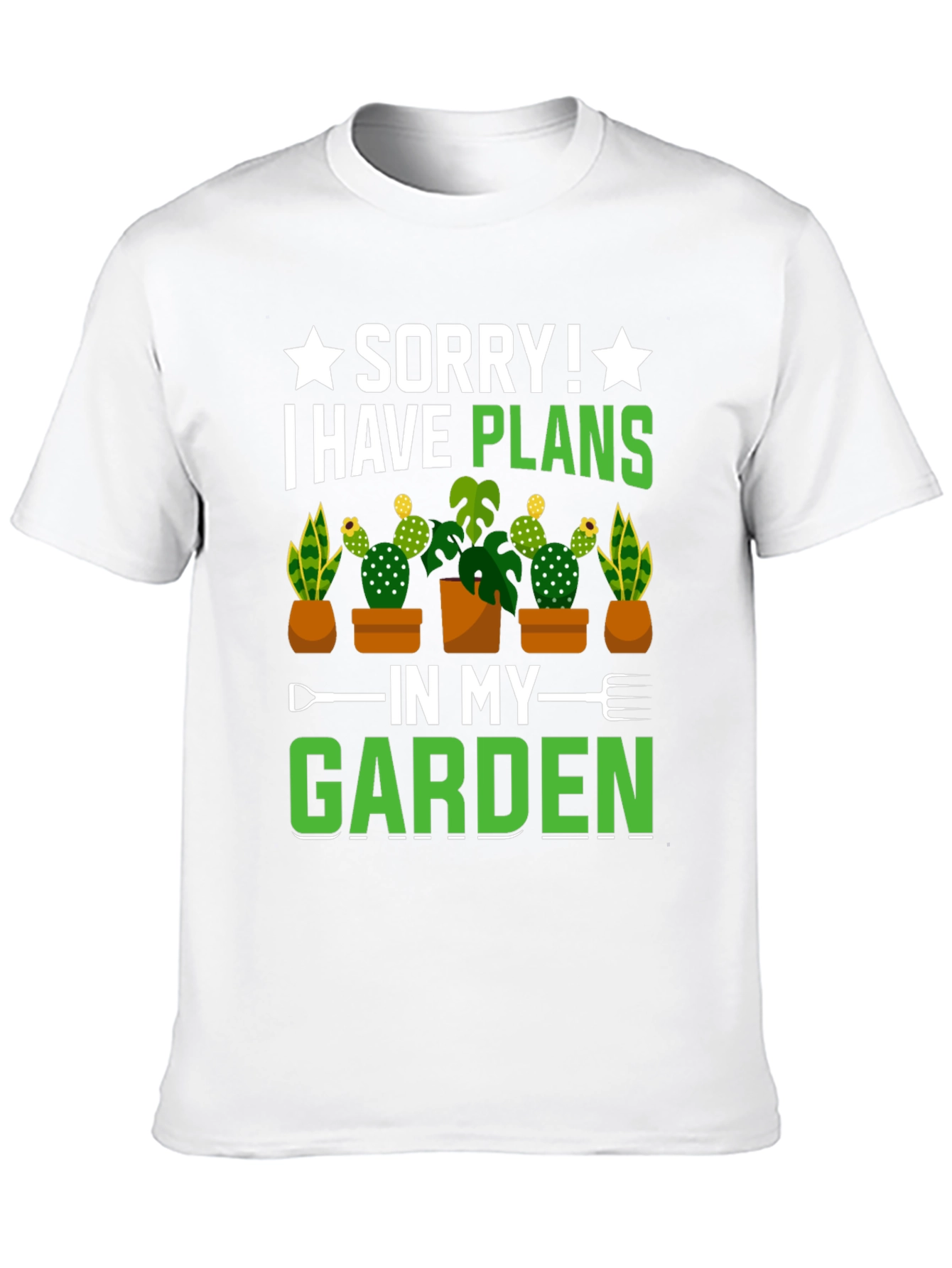 Gardeners Delight T-Shirt - Sorry I Have Plans