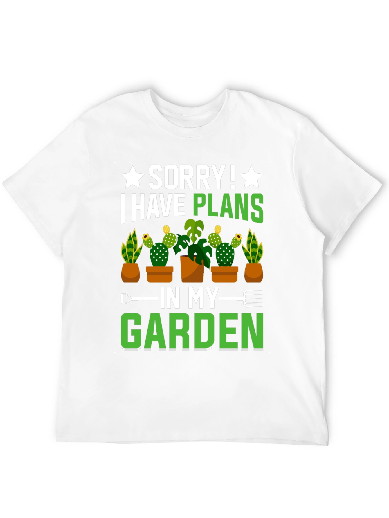 Gardeners Delight T-Shirt - Sorry I Have Plans