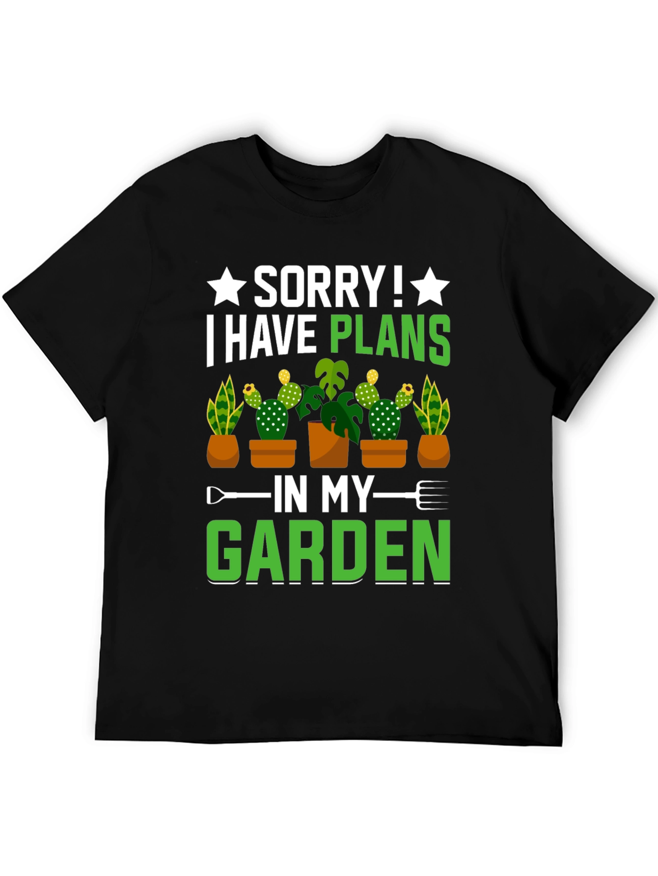 Gardeners Delight T-Shirt - Sorry I Have Plans