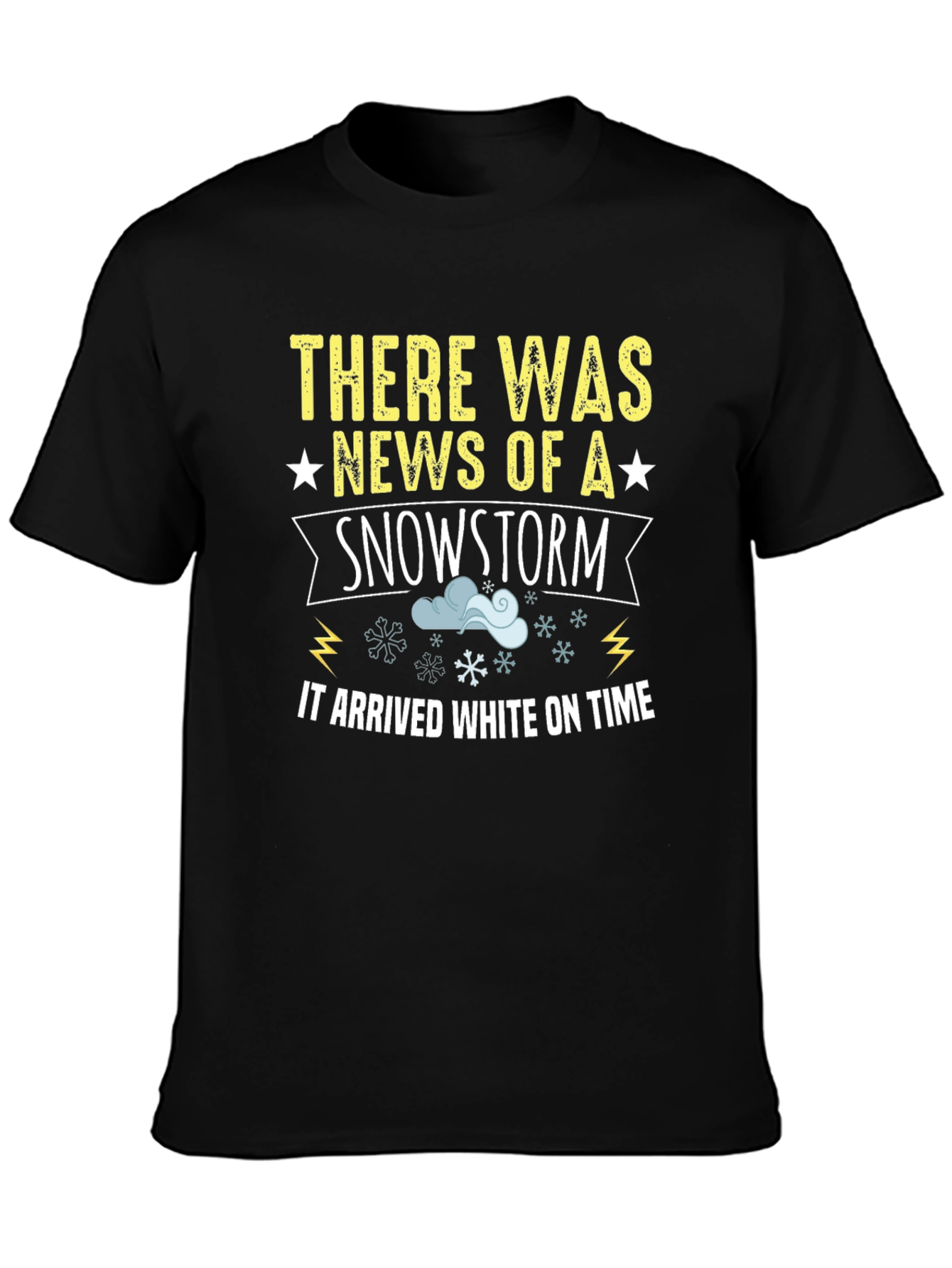 Snowstorm Arrival T-Shirt: Winter Humor Tee