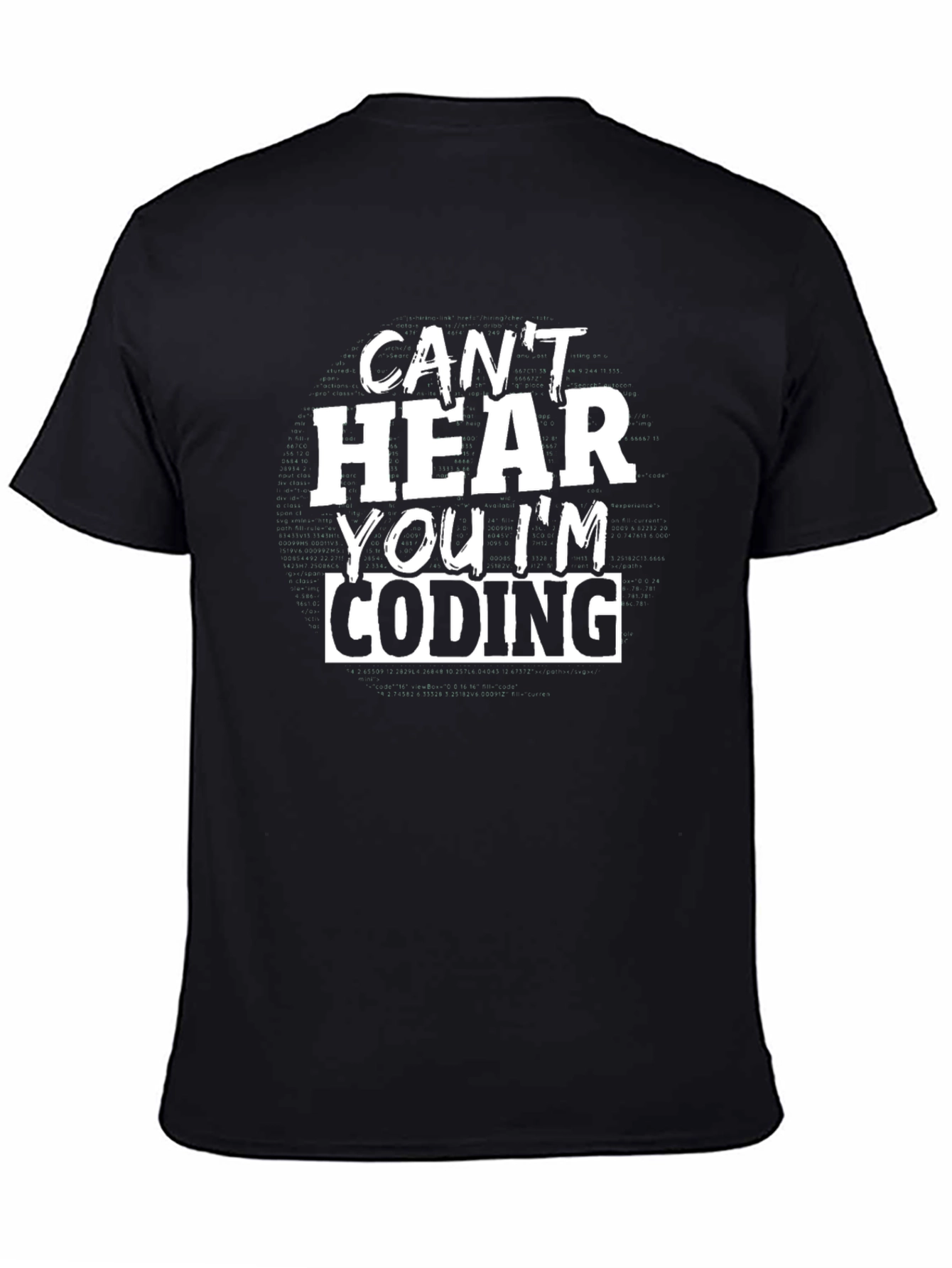 Cant Hear You Im Coding Graphic Tee