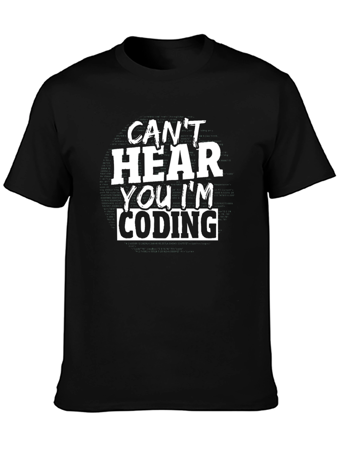 Cant Hear You Im Coding Graphic Tee