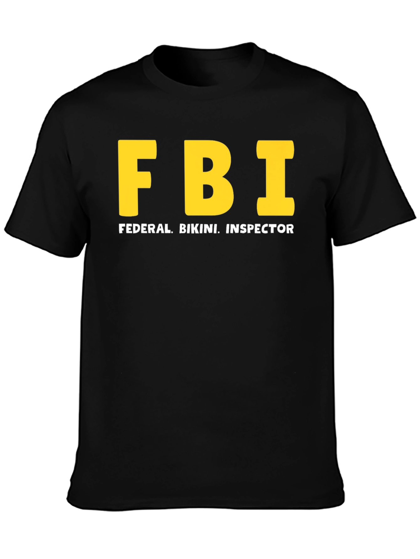 FBI Federal Bikini Inspector Funny T-Shirt