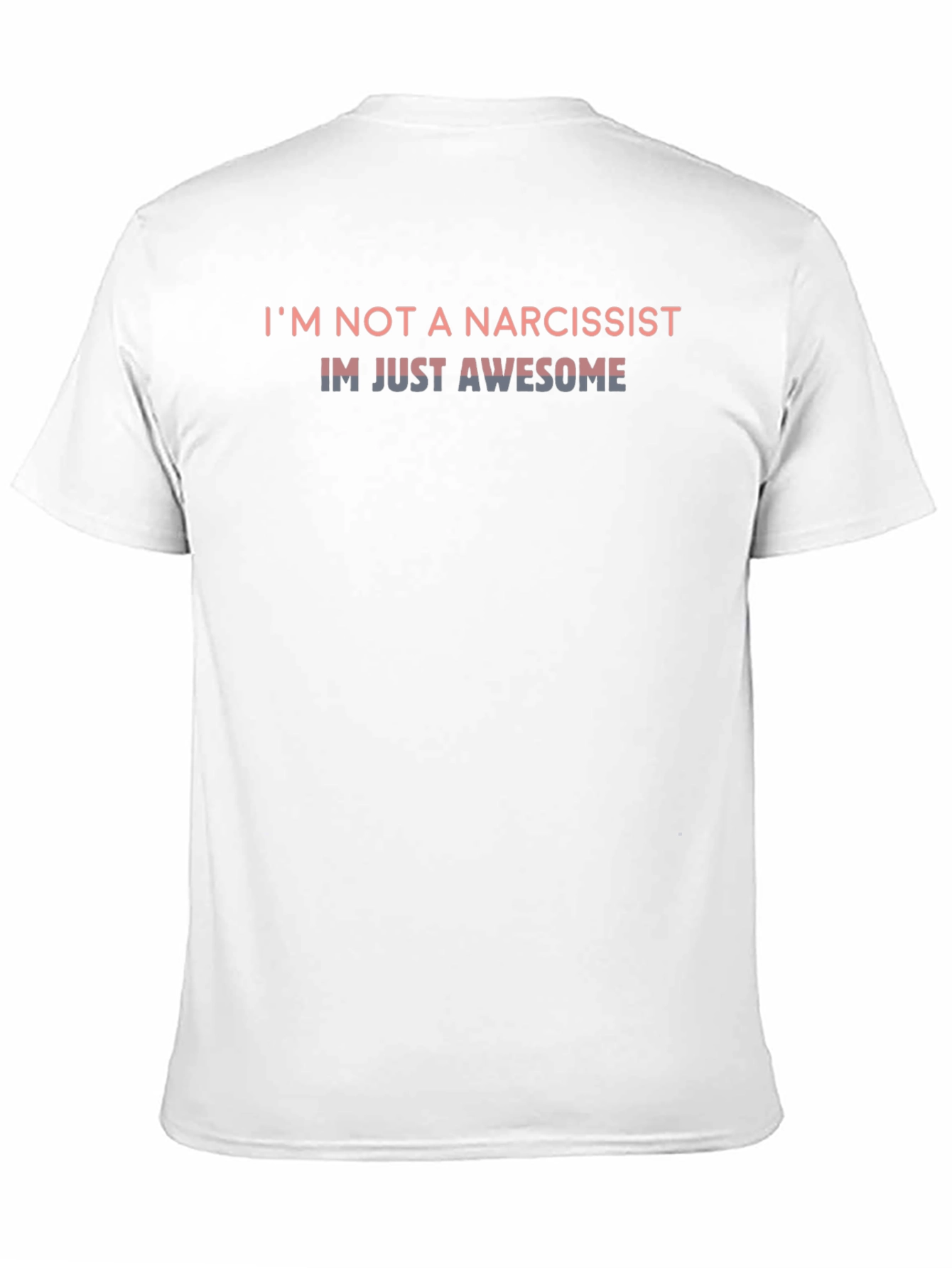 Im Not a Narcissist Funny Graphic Tee