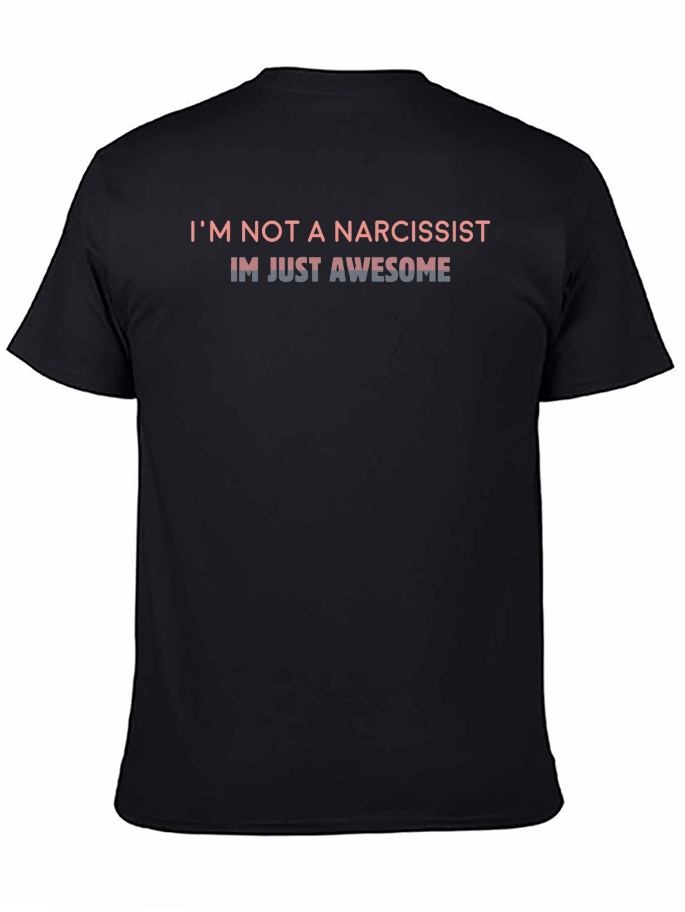 Im Not a Narcissist Funny Graphic Tee
