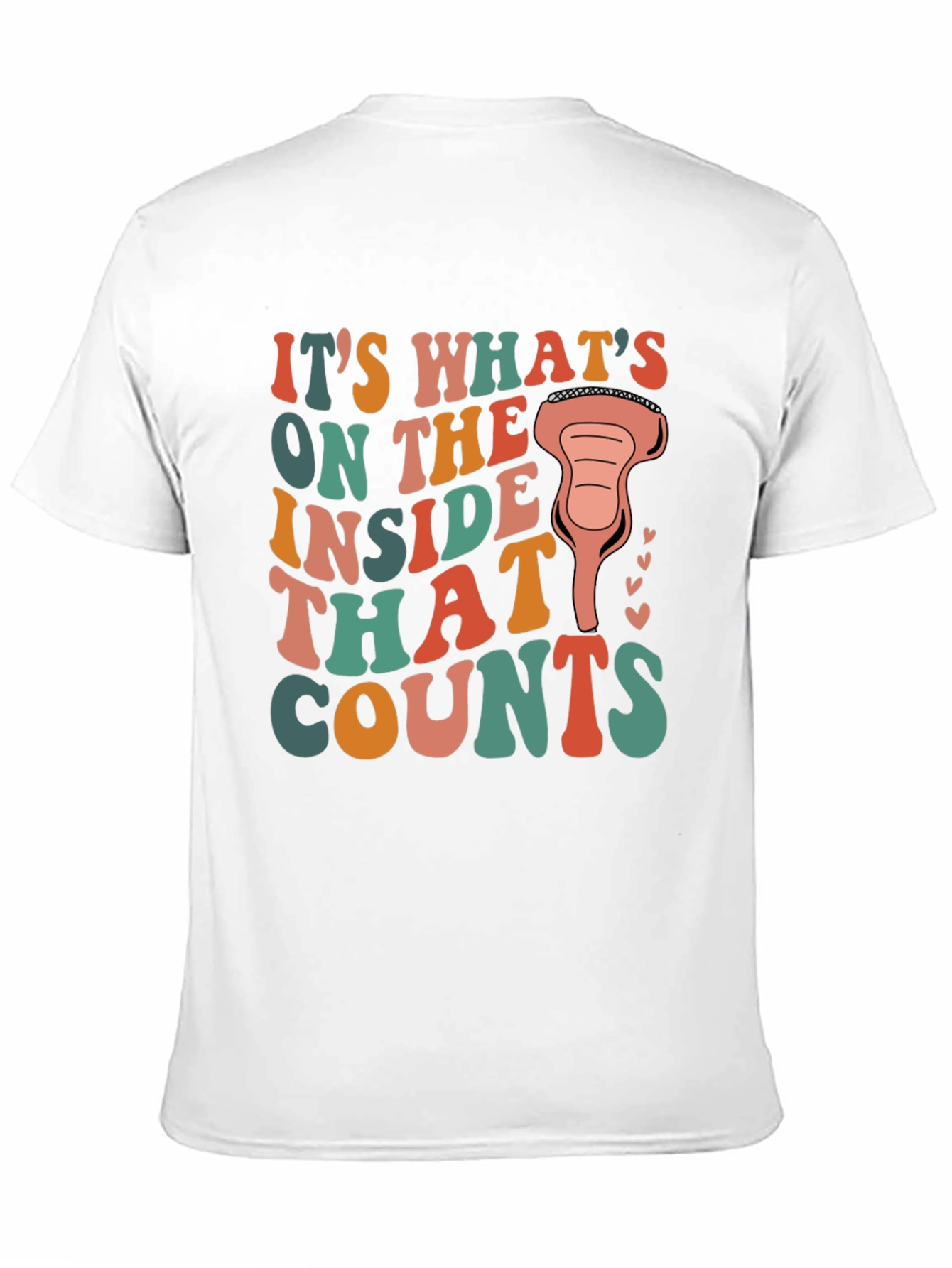 Its Whats On The Inside T-Shirt