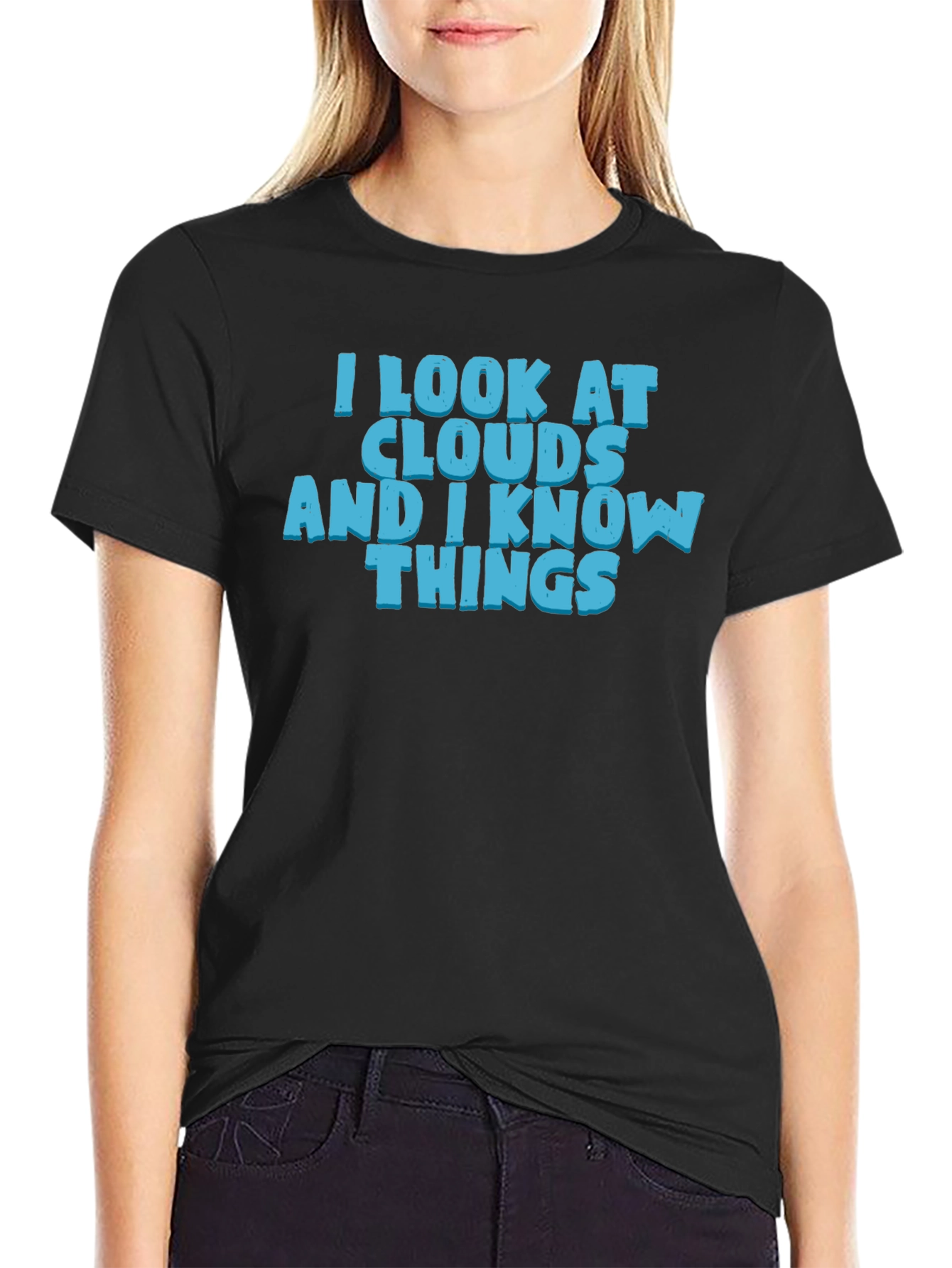 I Look At Clouds And I Know Things T-Shirt