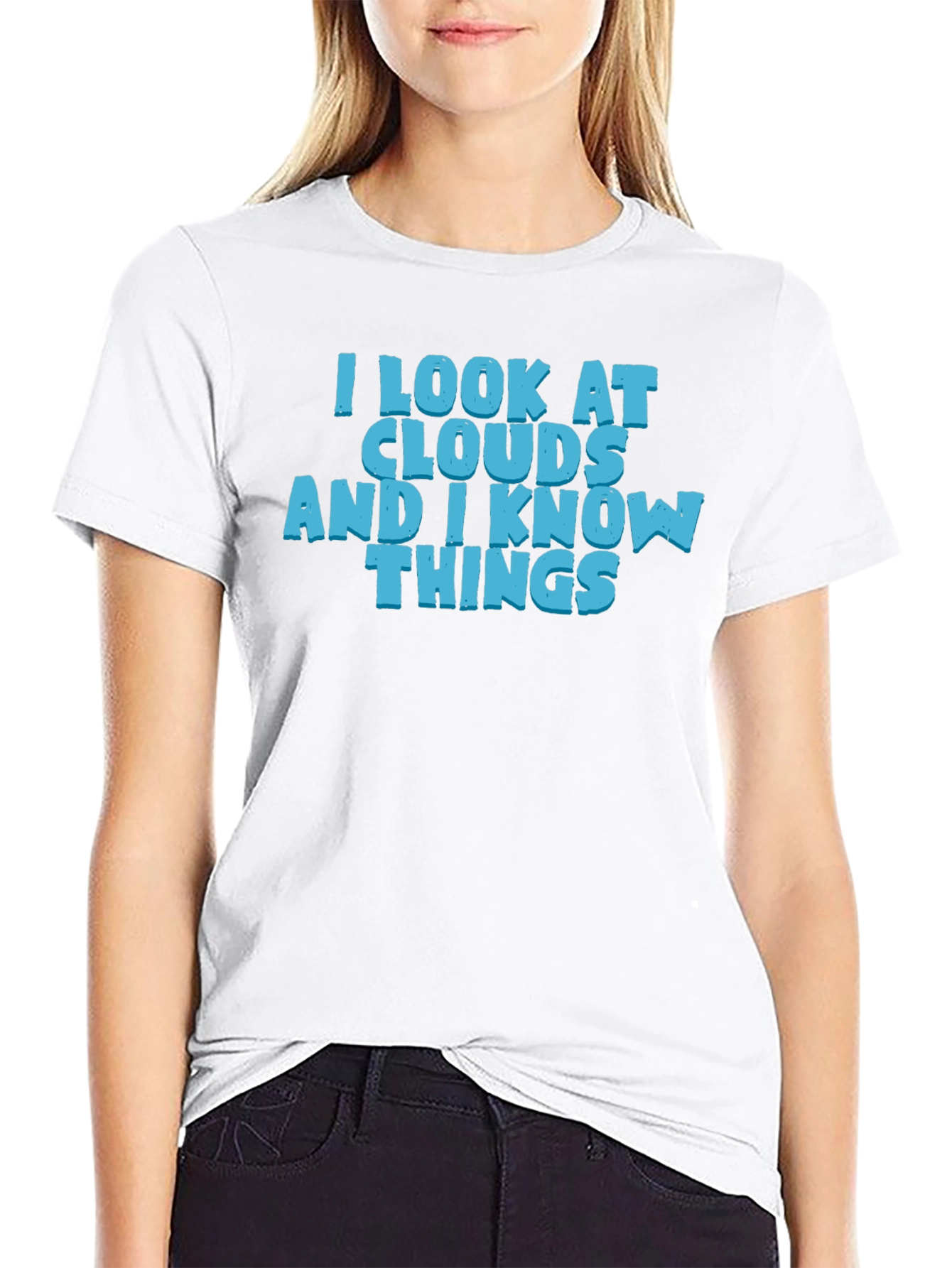 I Look At Clouds And I Know Things T-Shirt