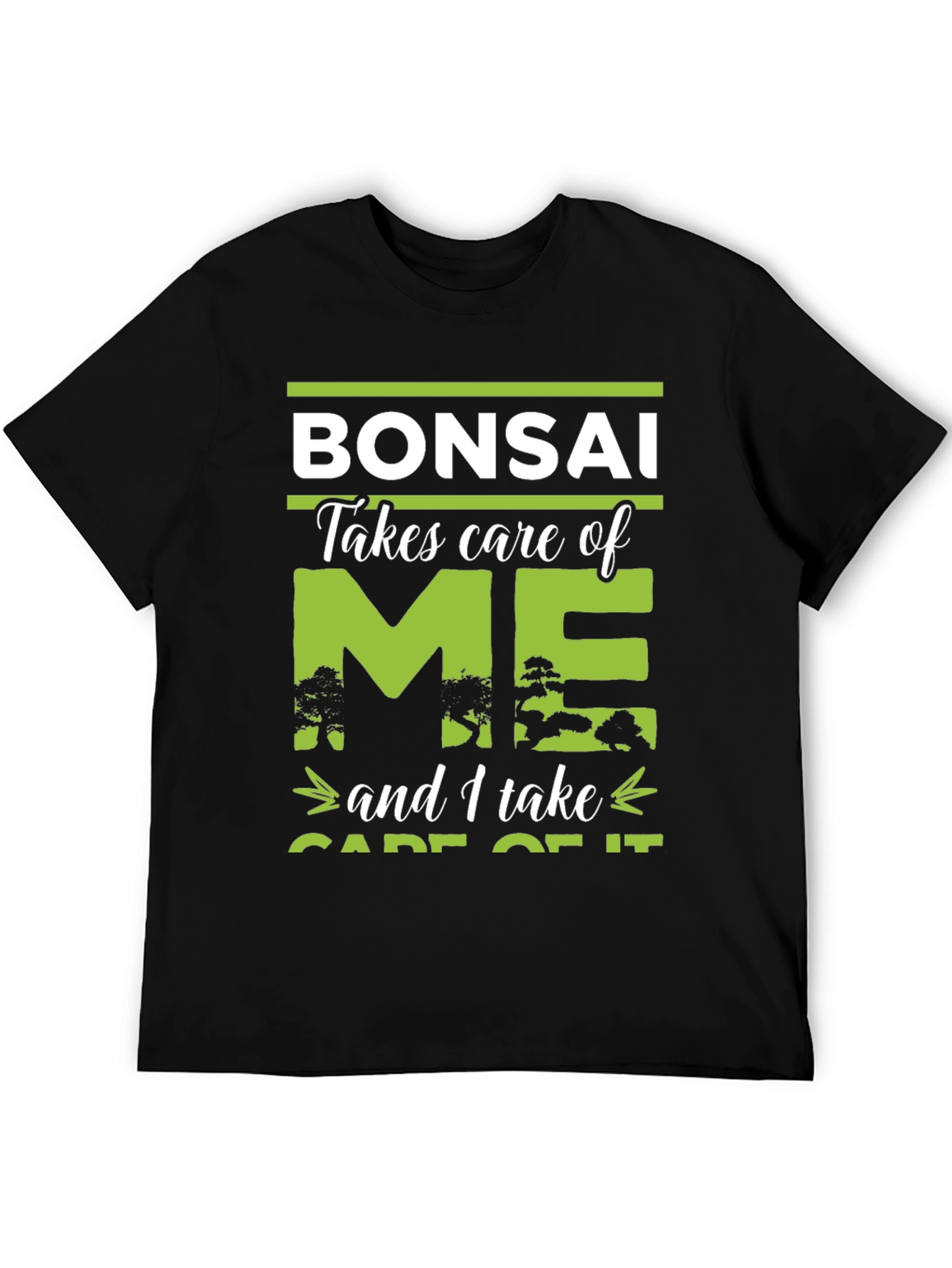 Bonsai Takes Care of Me T-Shirt