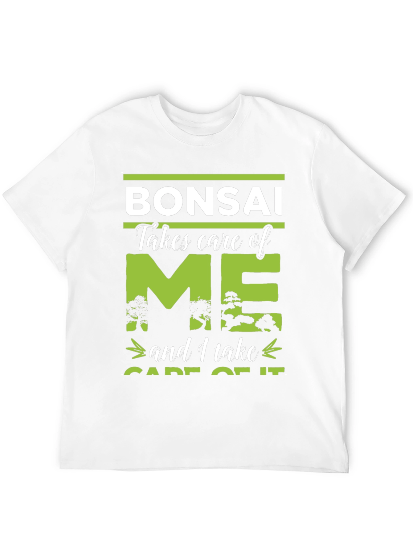 Bonsai Takes Care of Me T-Shirt