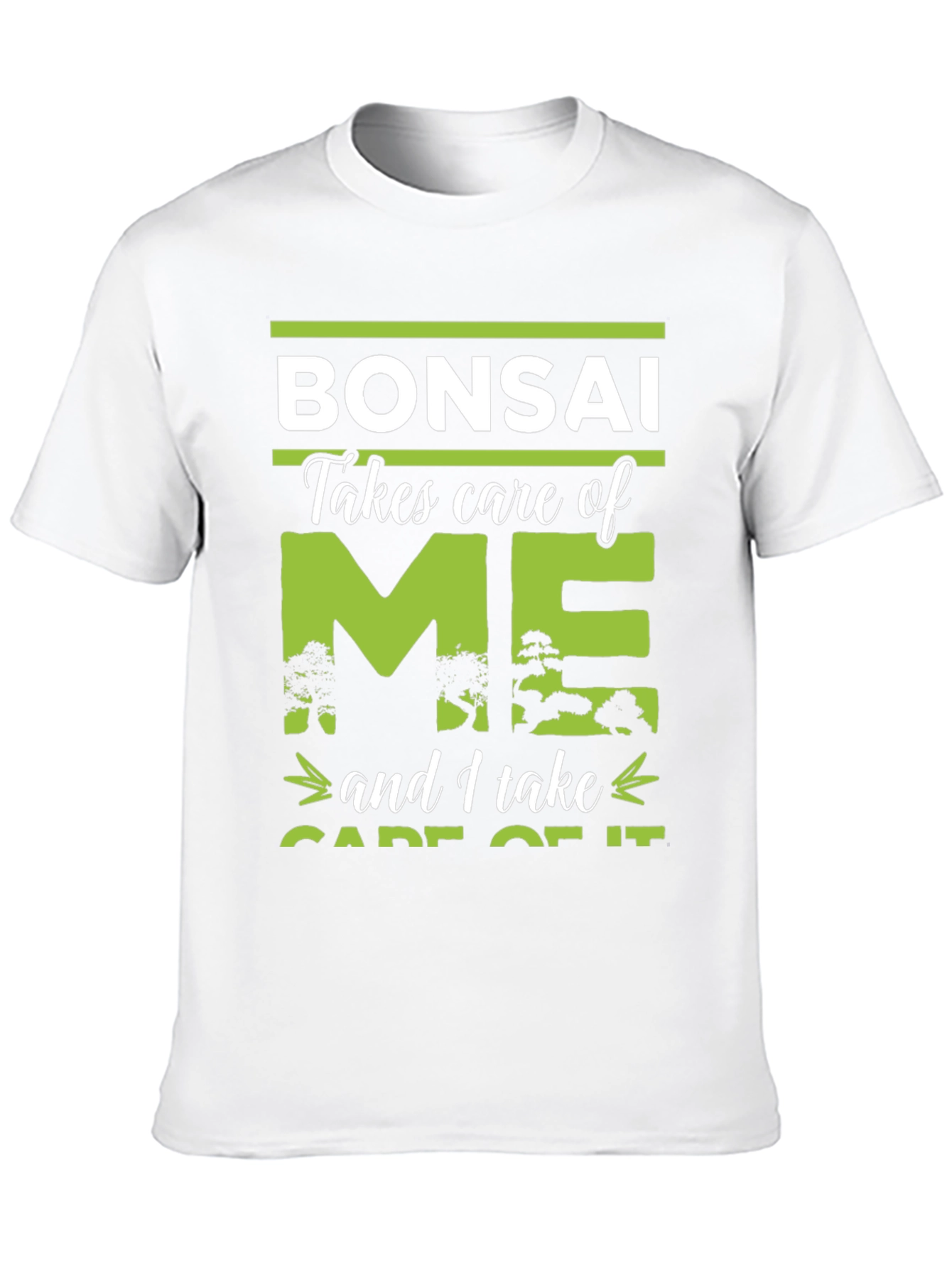 Bonsai Takes Care of Me T-Shirt