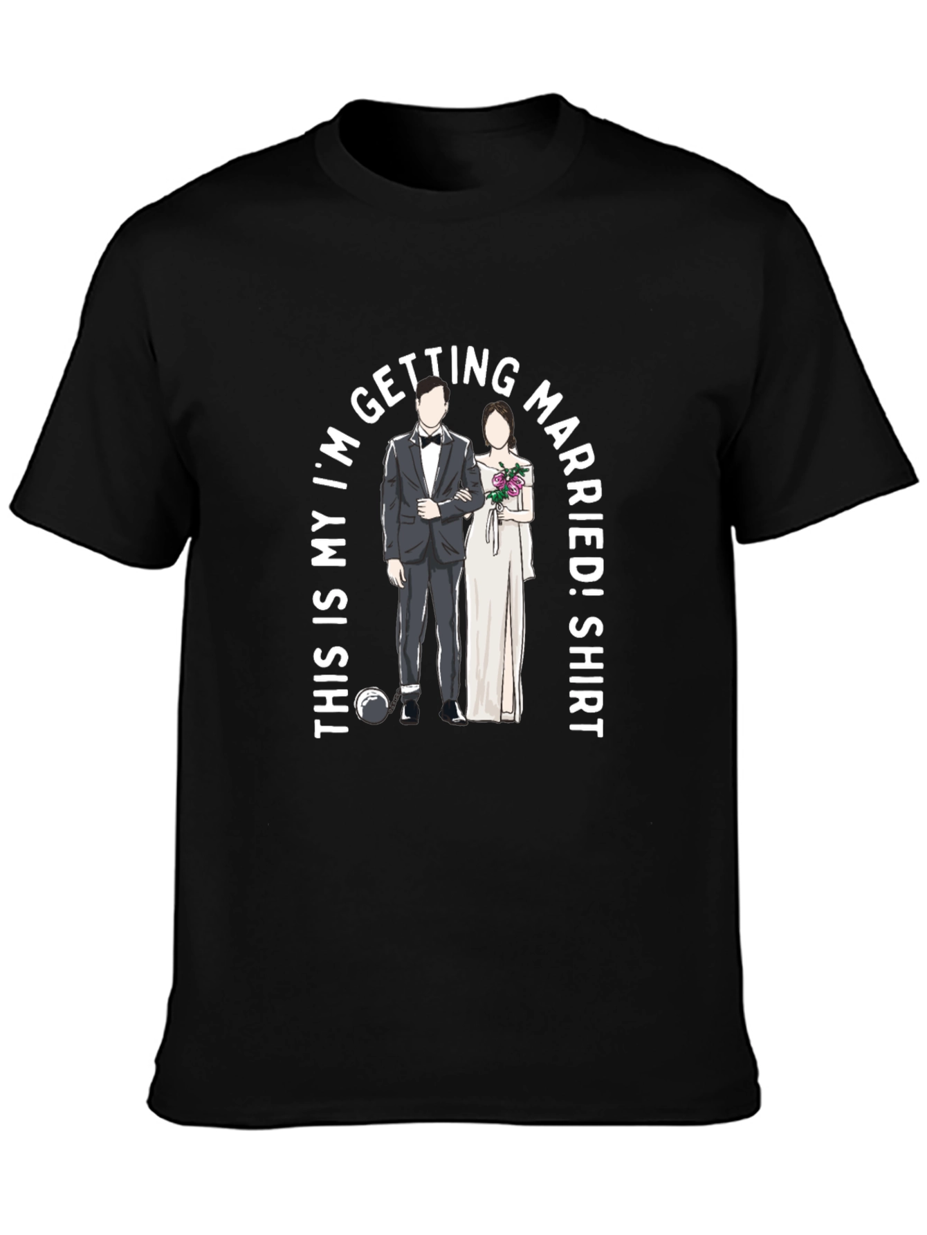 Funny Getting Married Graphic T-Shirt