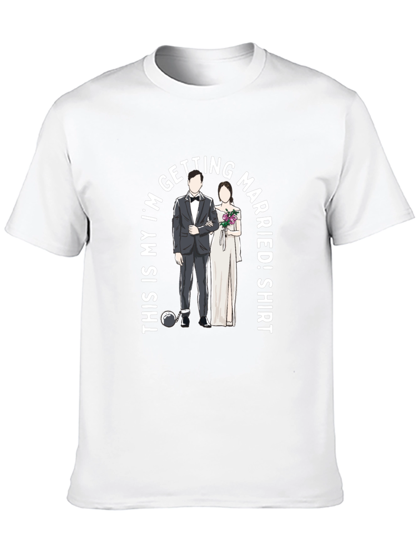 Funny Getting Married Graphic T-Shirt