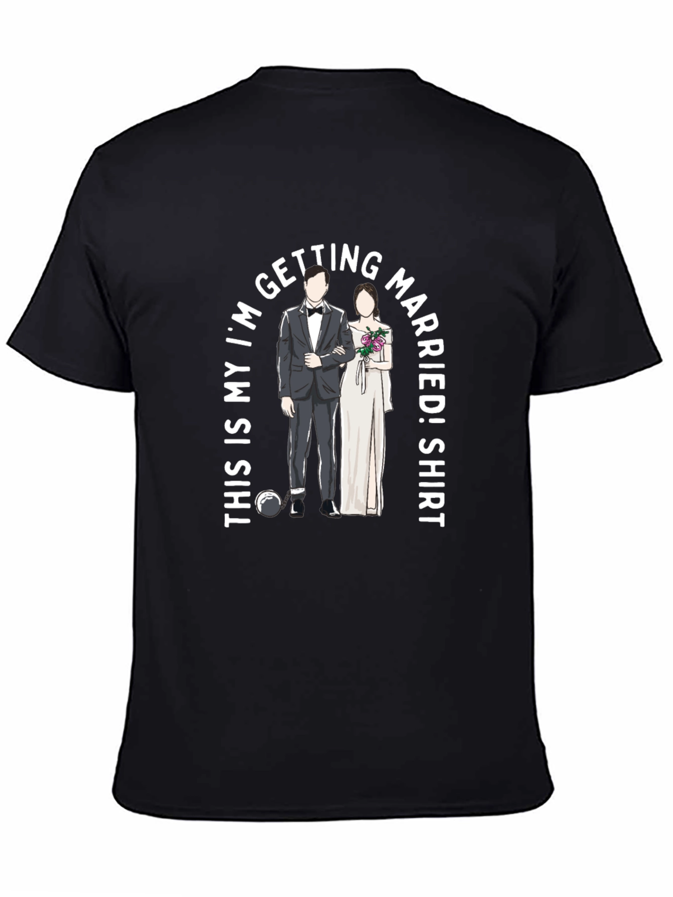Funny Getting Married Graphic T-Shirt