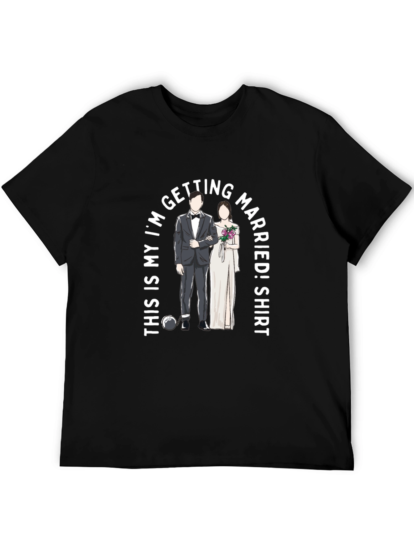 Funny Getting Married Graphic T-Shirt
